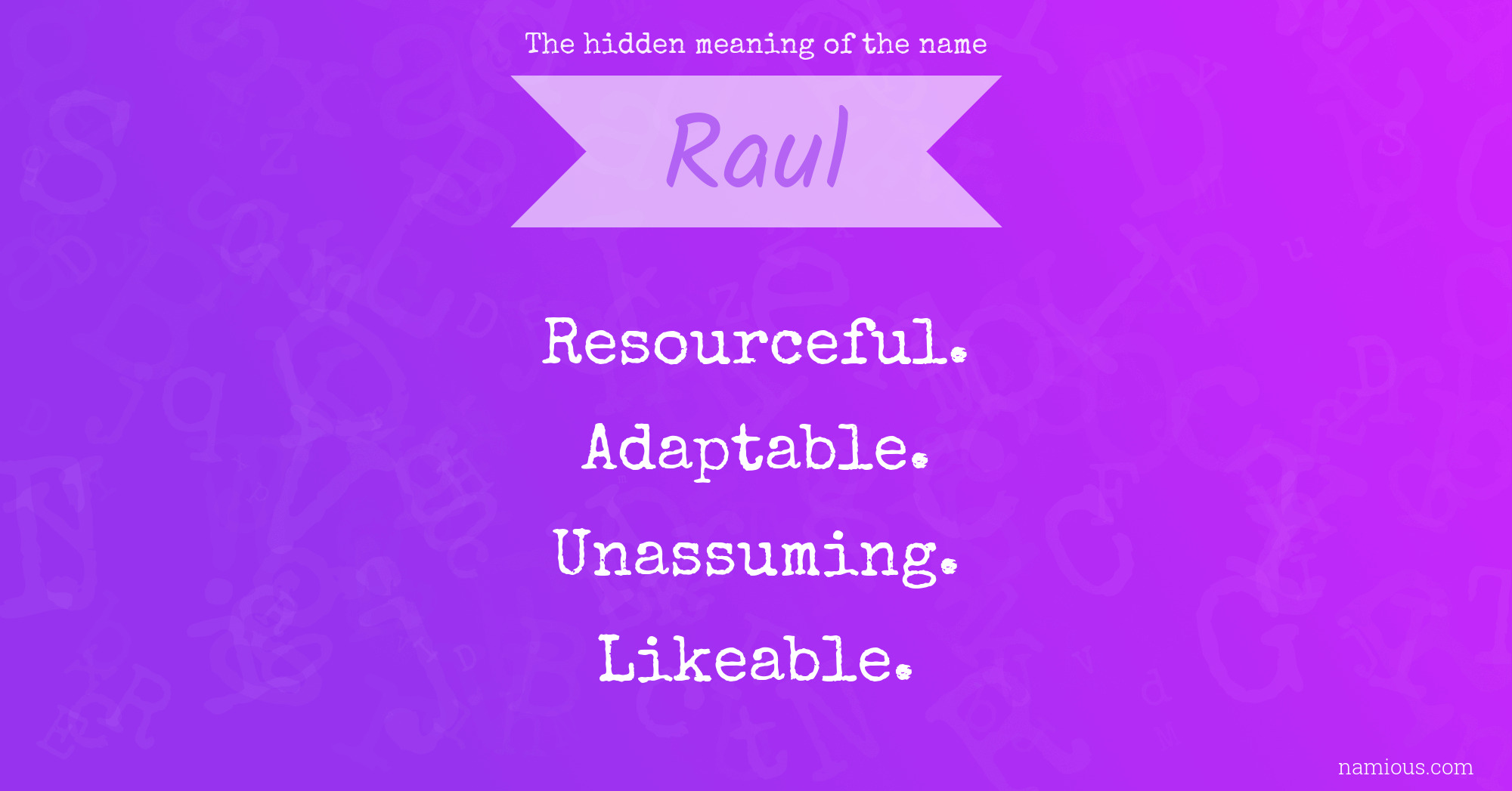 The hidden meaning of the name Raul