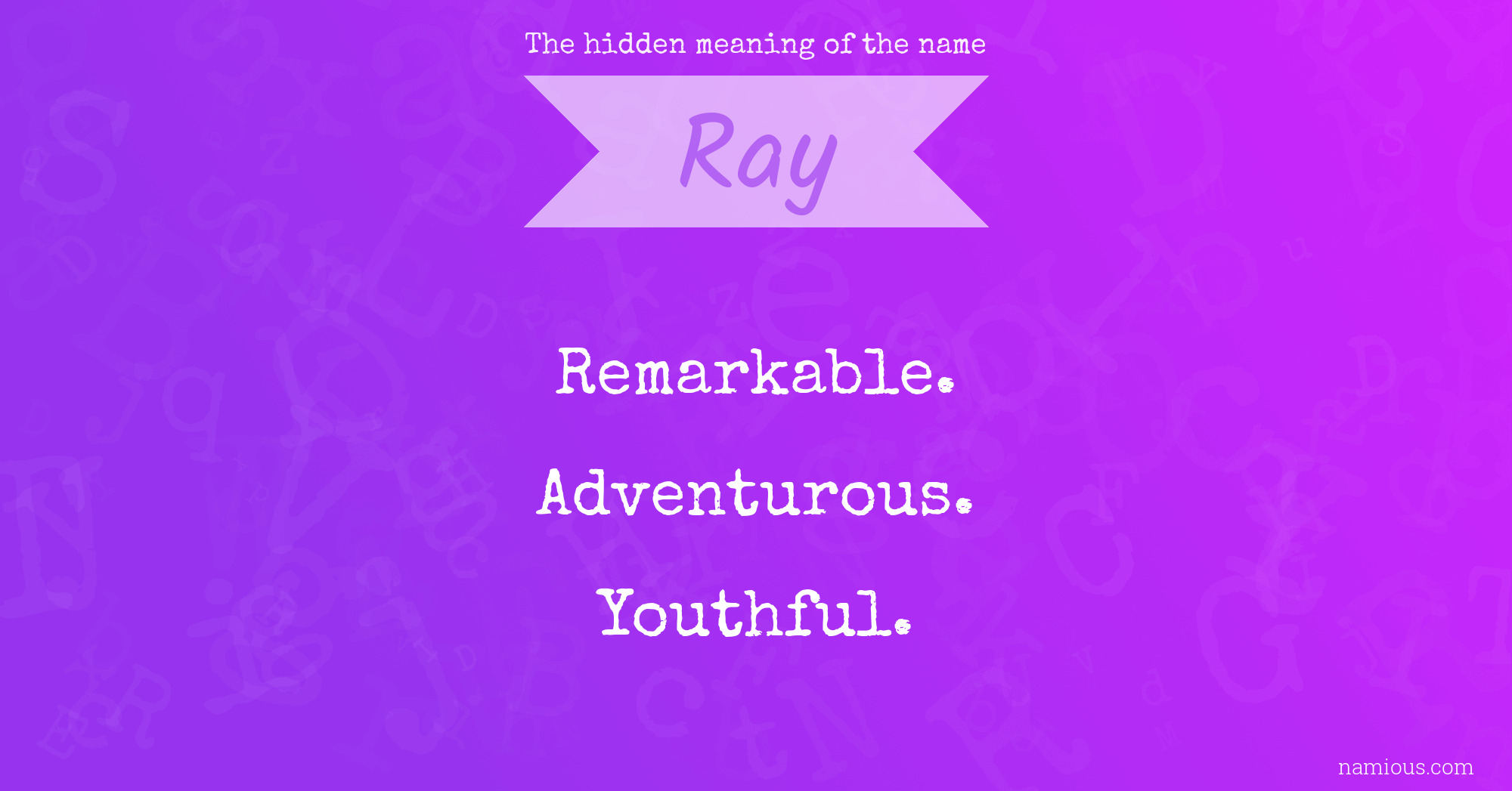 The hidden meaning of the name Ray