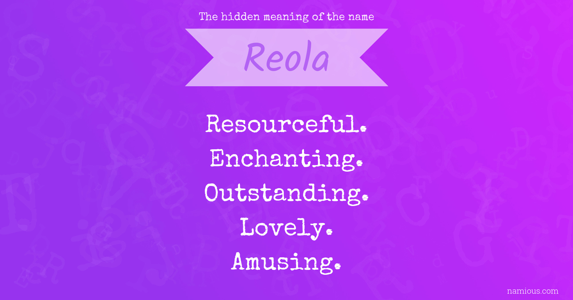 The hidden meaning of the name Reola