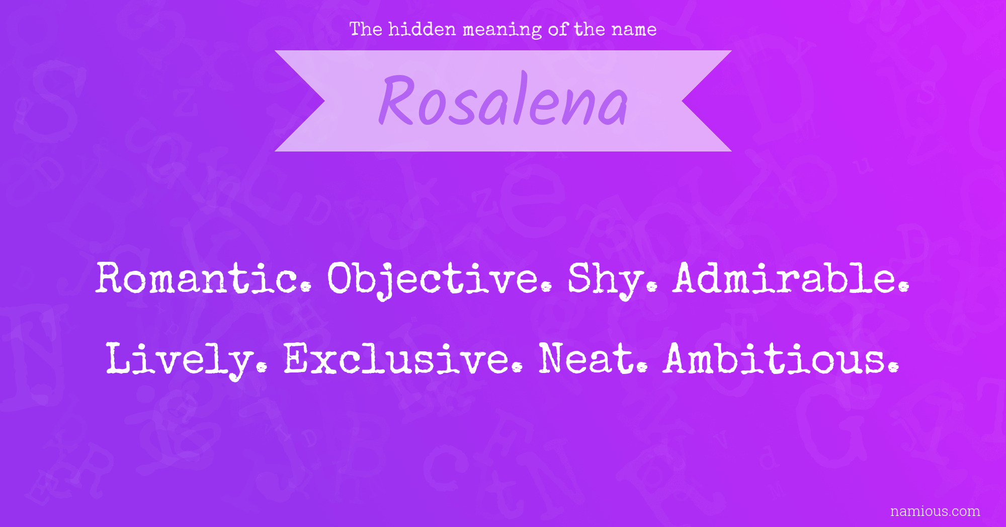 The hidden meaning of the name Rosalena