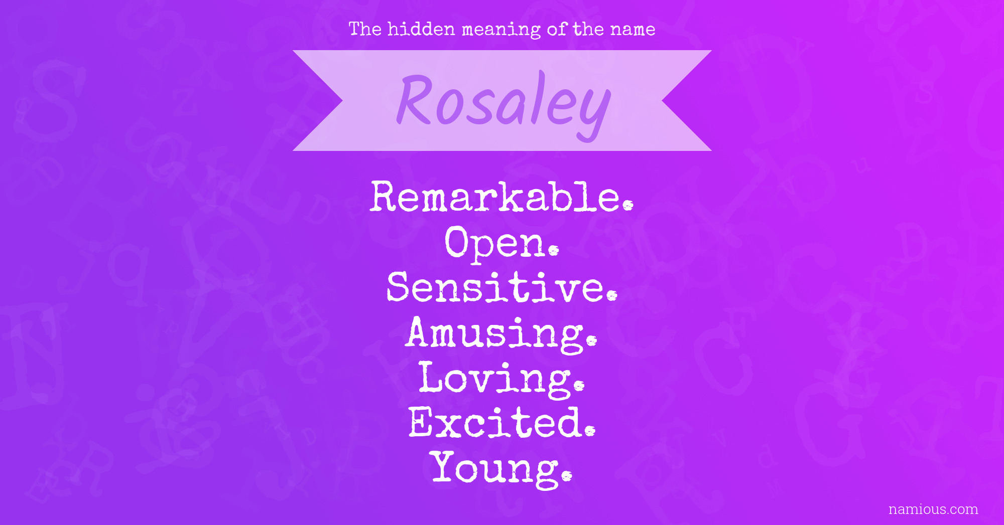 The hidden meaning of the name Rosaley
