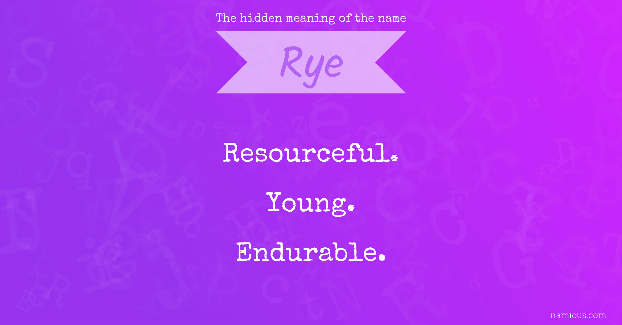 The hidden meaning of the name Rye