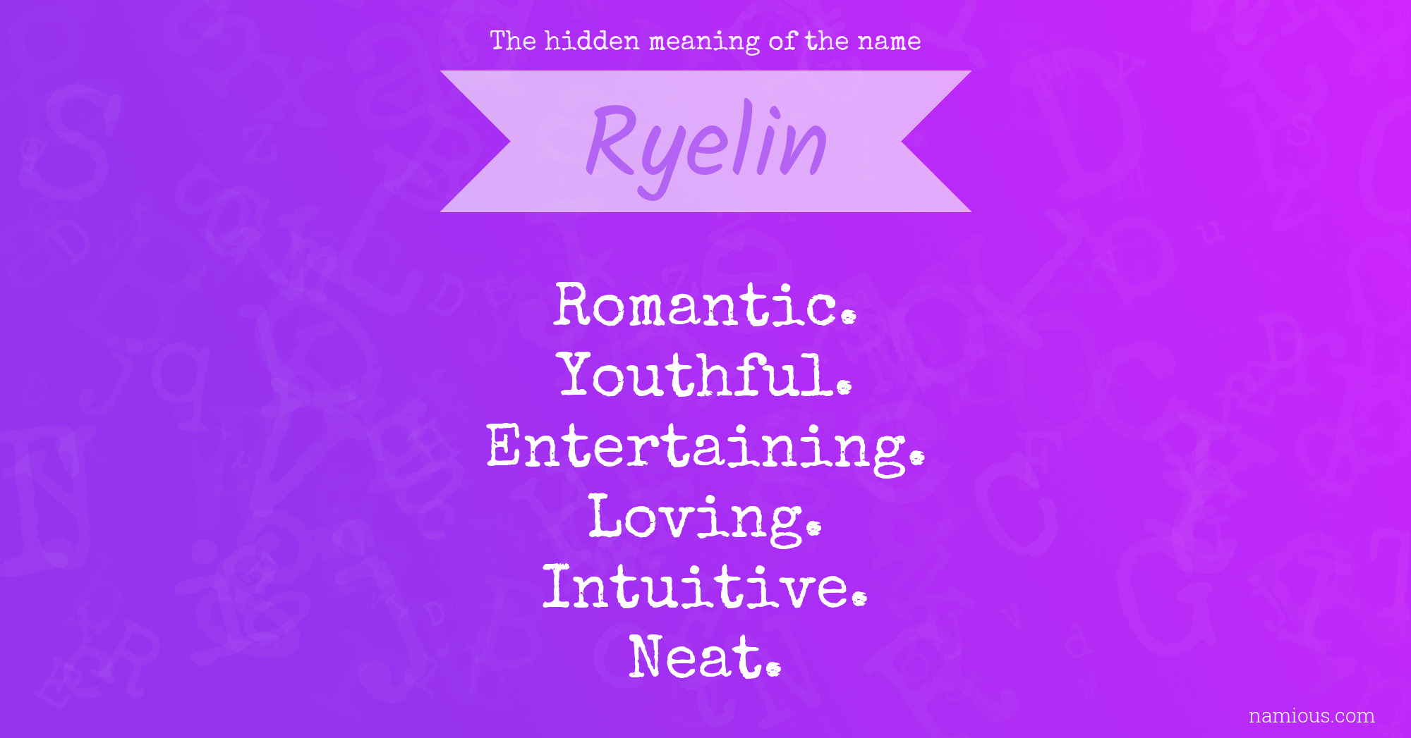 The hidden meaning of the name Ryelin