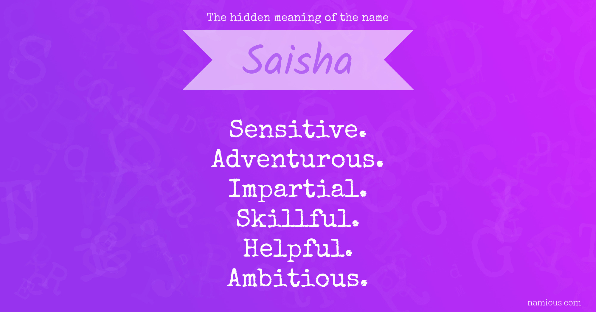The hidden meaning of the name Saisha