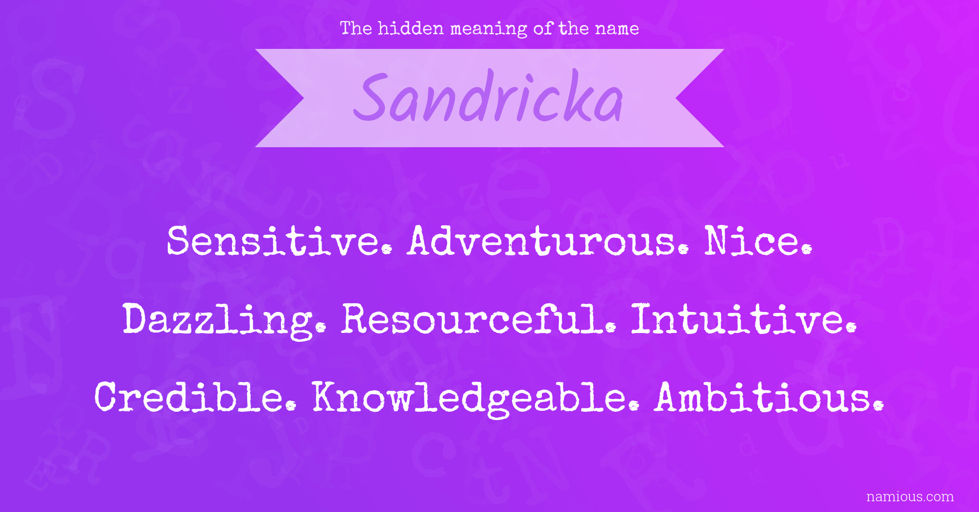 The hidden meaning of the name Sandricka