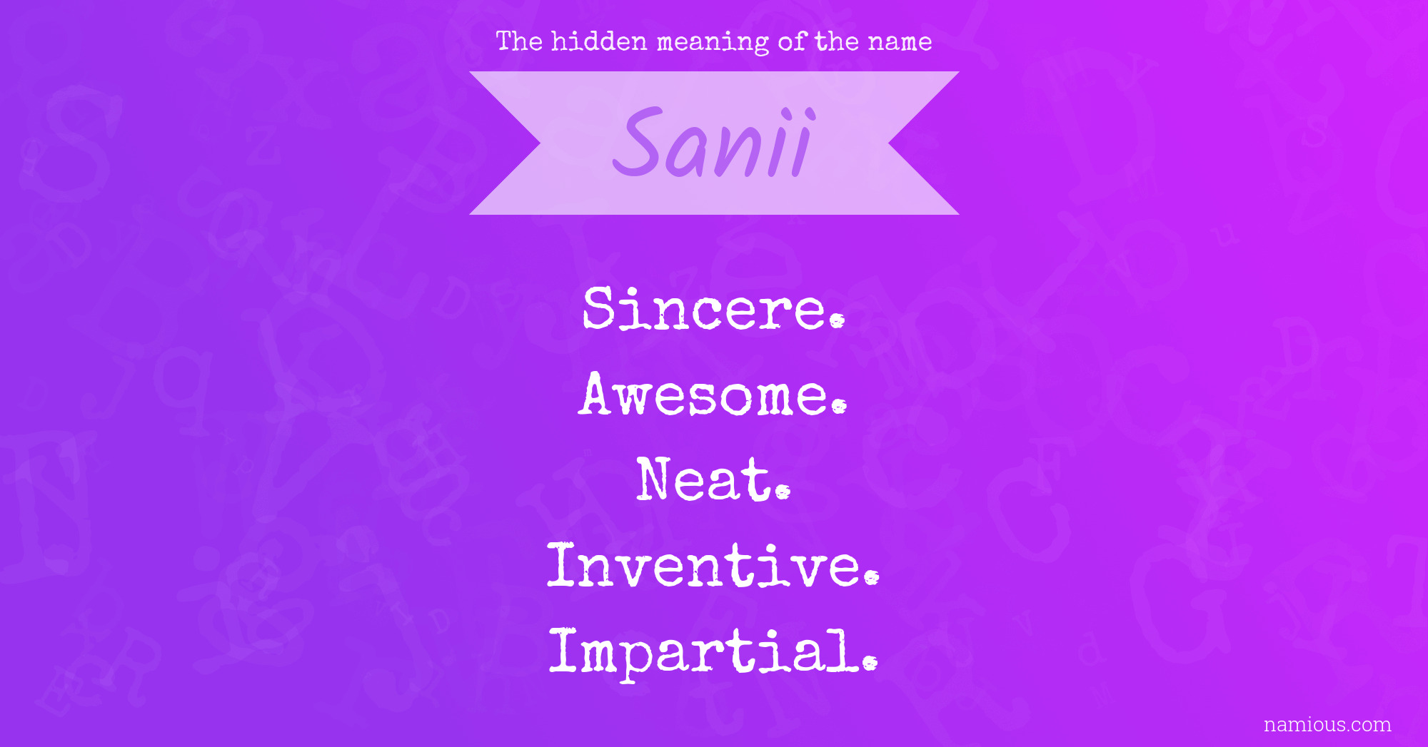 The hidden meaning of the name Sanii