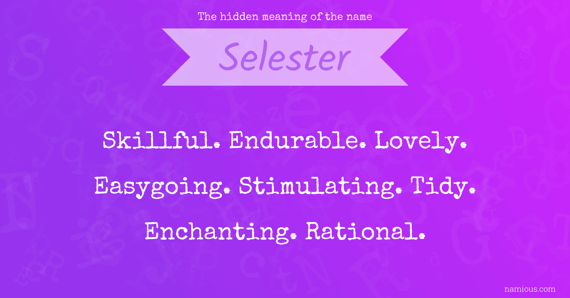 The hidden meaning of the name Selester