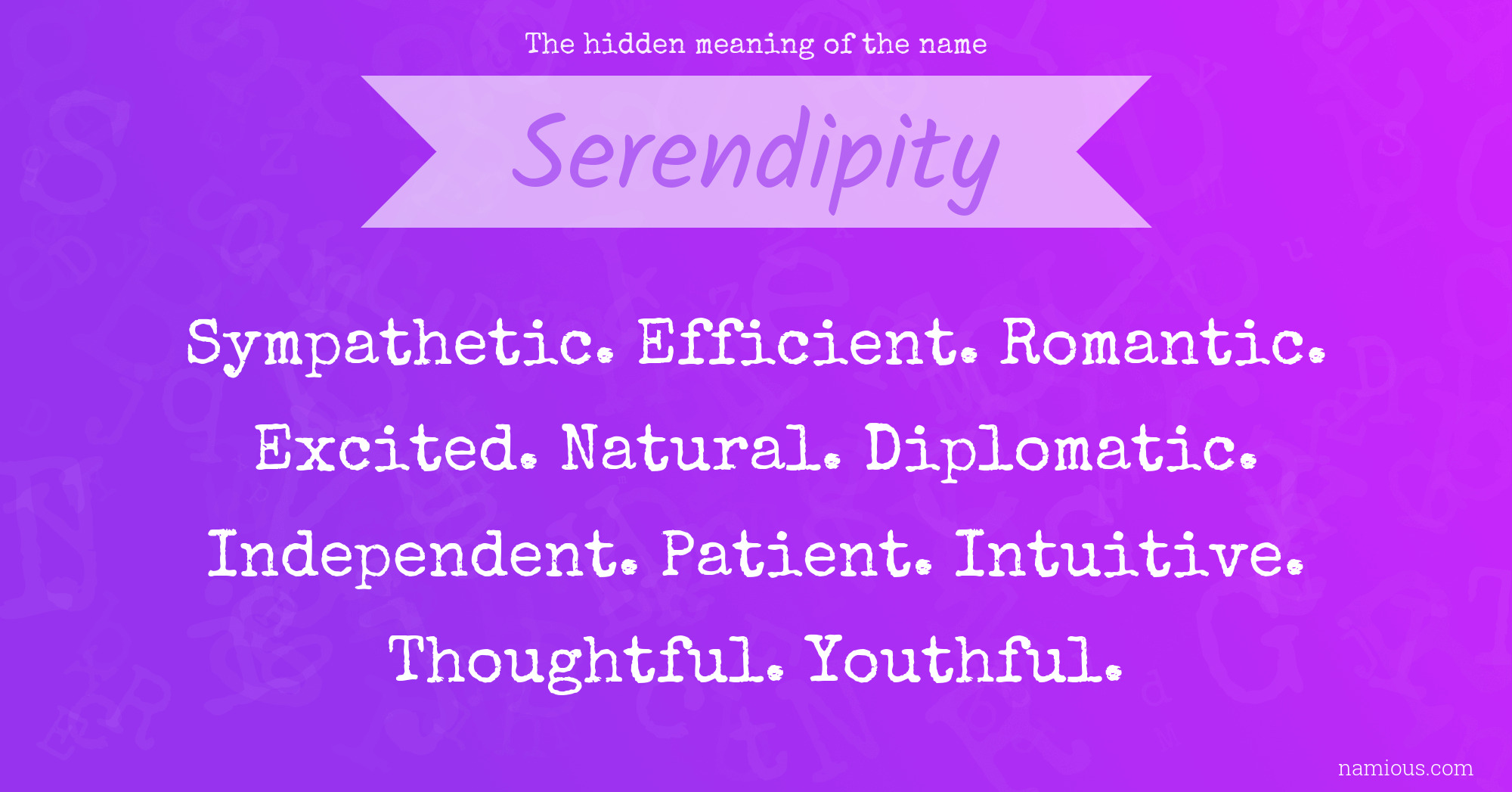 The hidden meaning of the name Serendipity