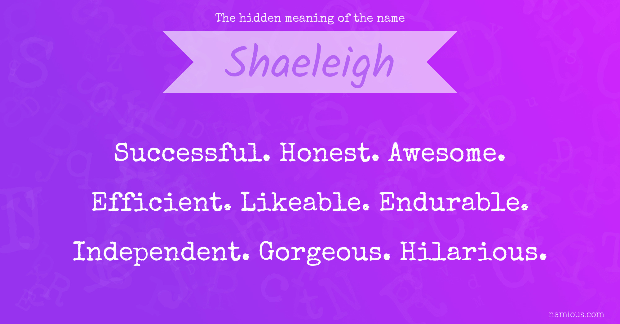 The hidden meaning of the name Shaeleigh