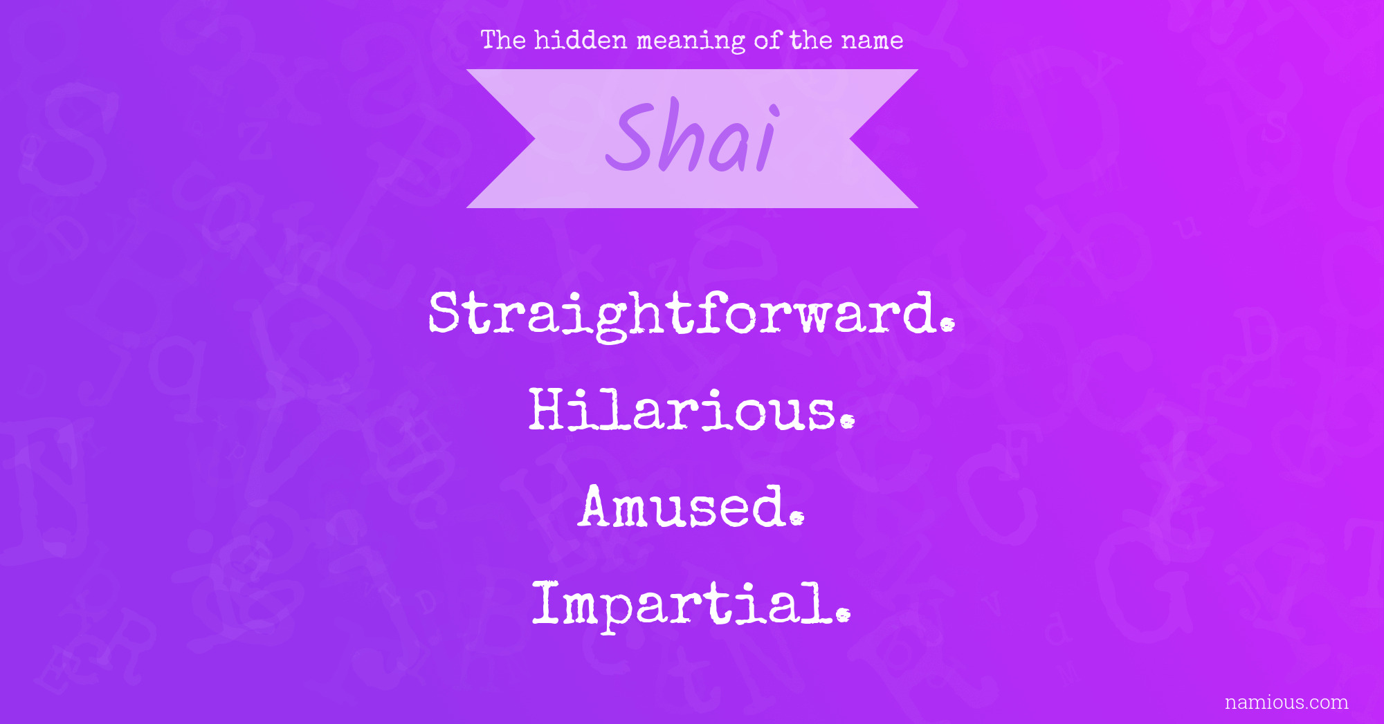 The hidden meaning of the name Shai