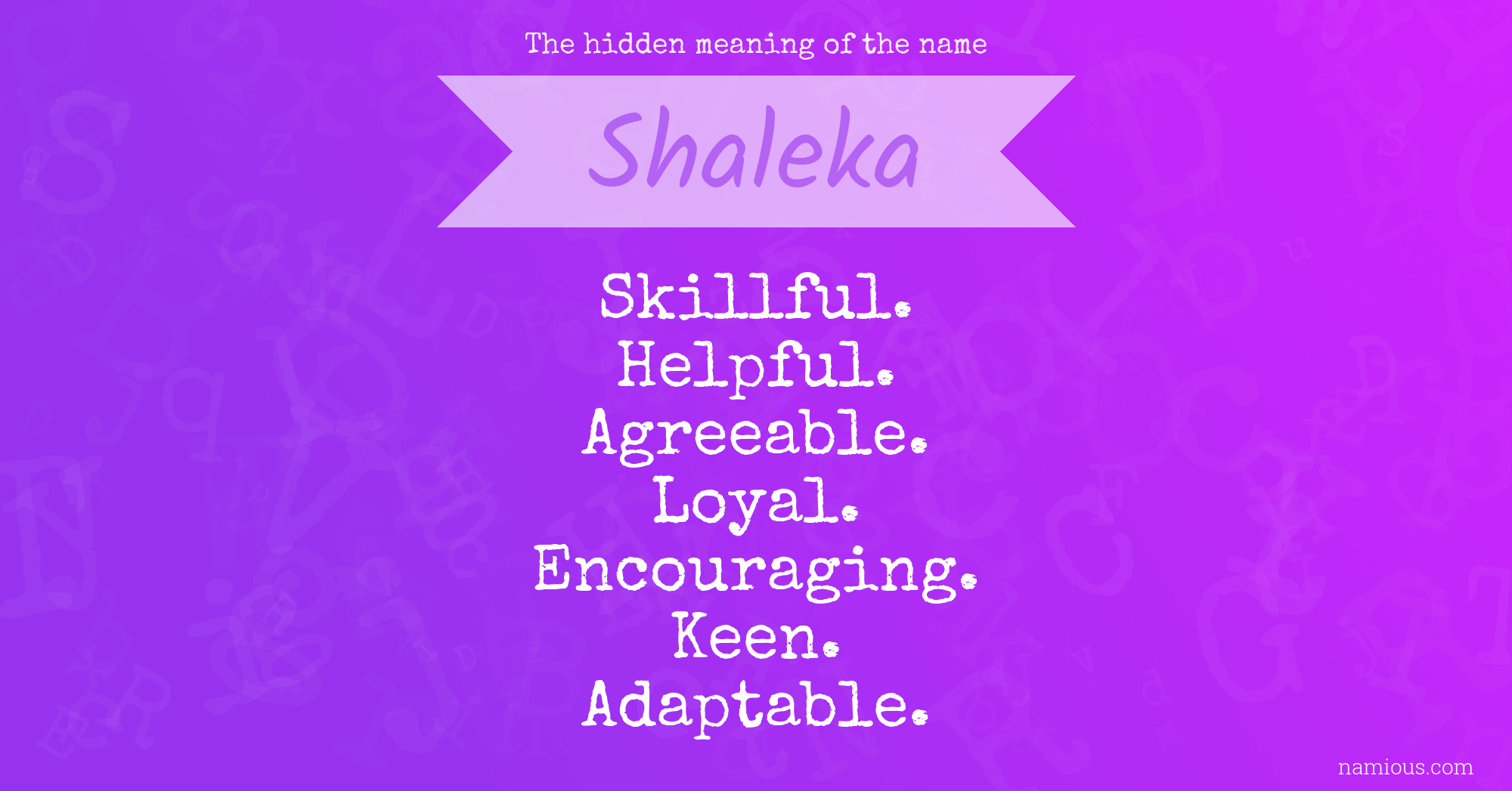The hidden meaning of the name Shaleka