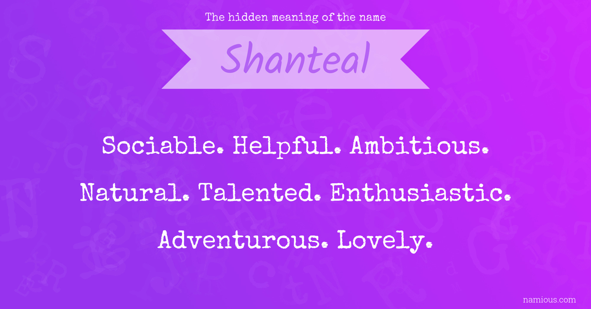 The hidden meaning of the name Shanteal