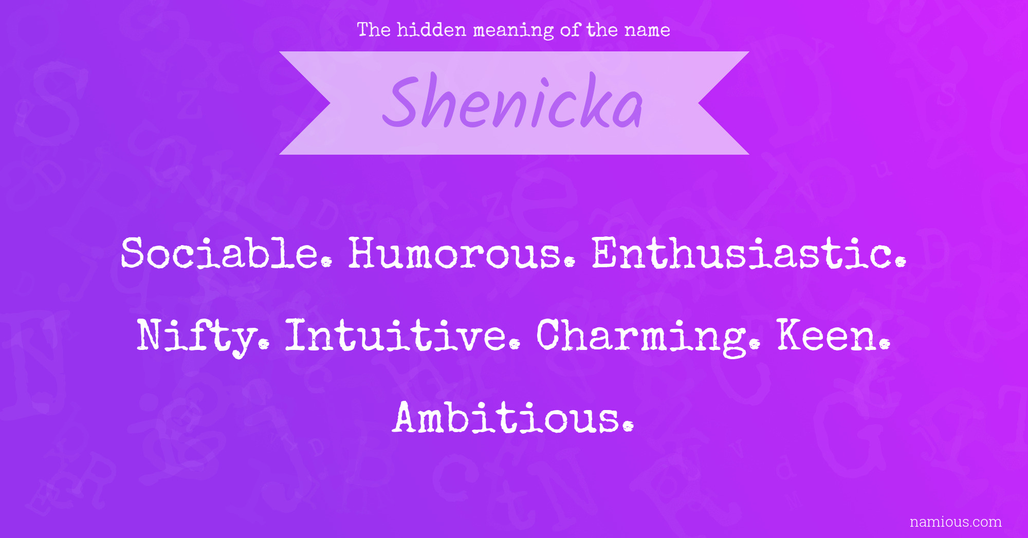 The hidden meaning of the name Shenicka