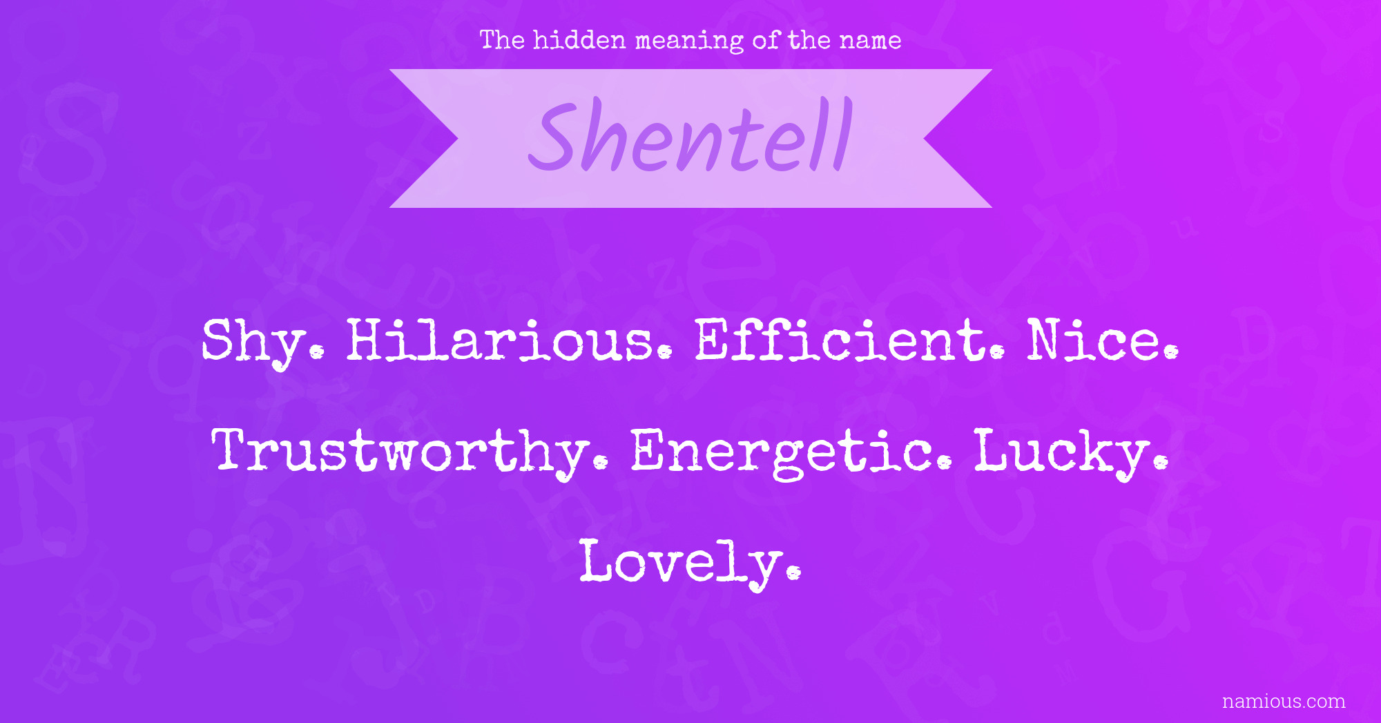 The hidden meaning of the name Shentell