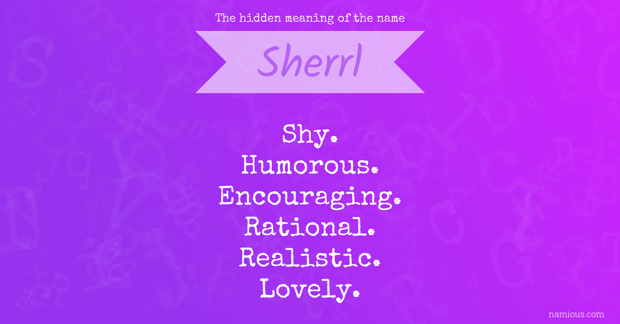 The hidden meaning of the name Sherrl