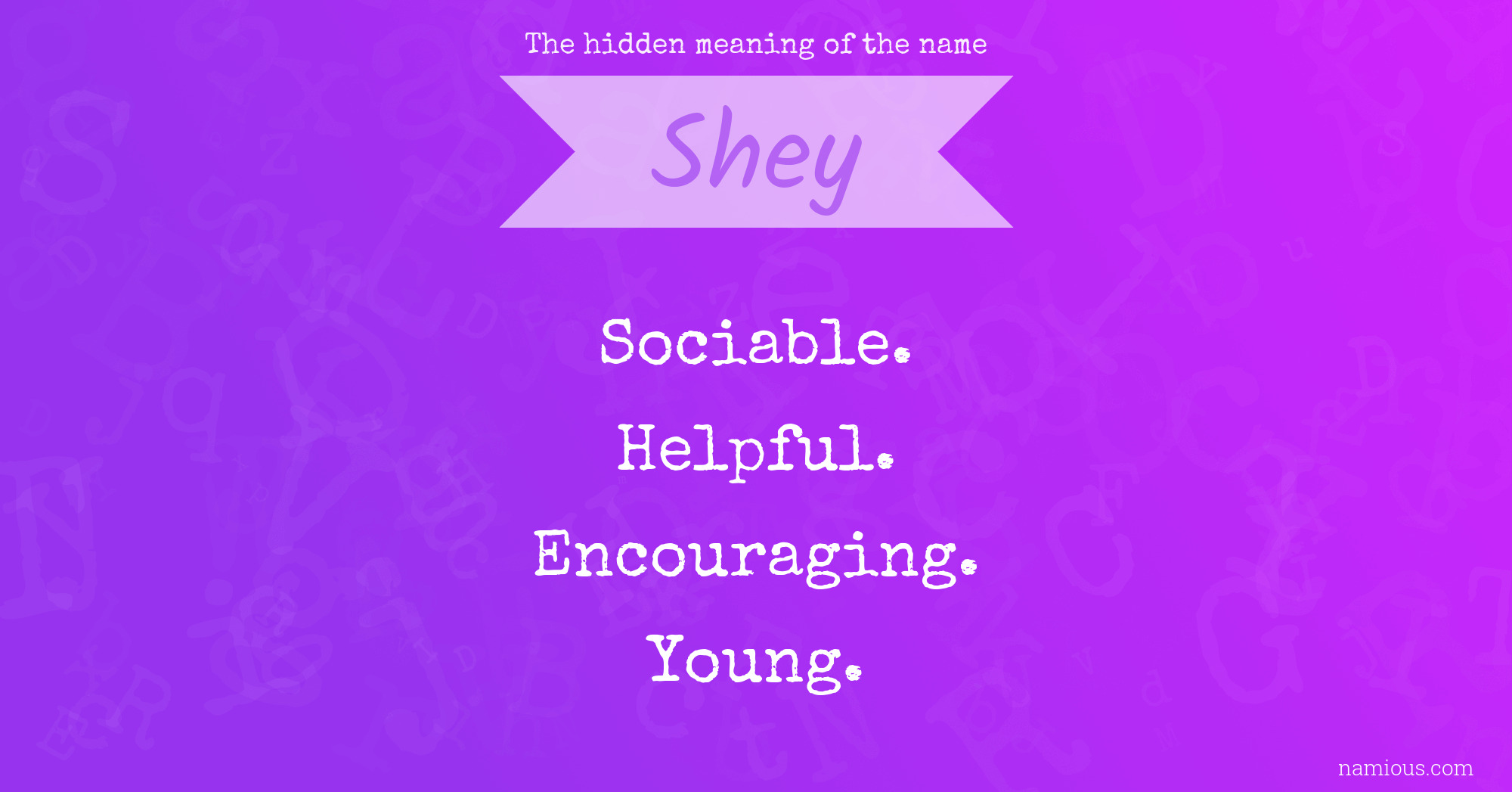 The hidden meaning of the name Shey