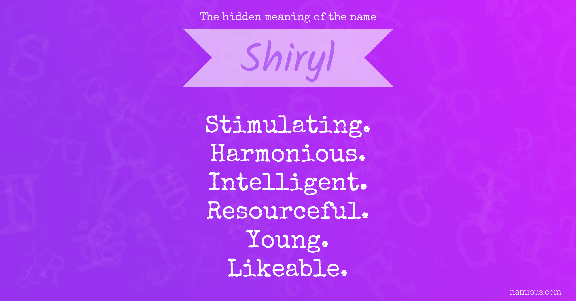The hidden meaning of the name Shiryl