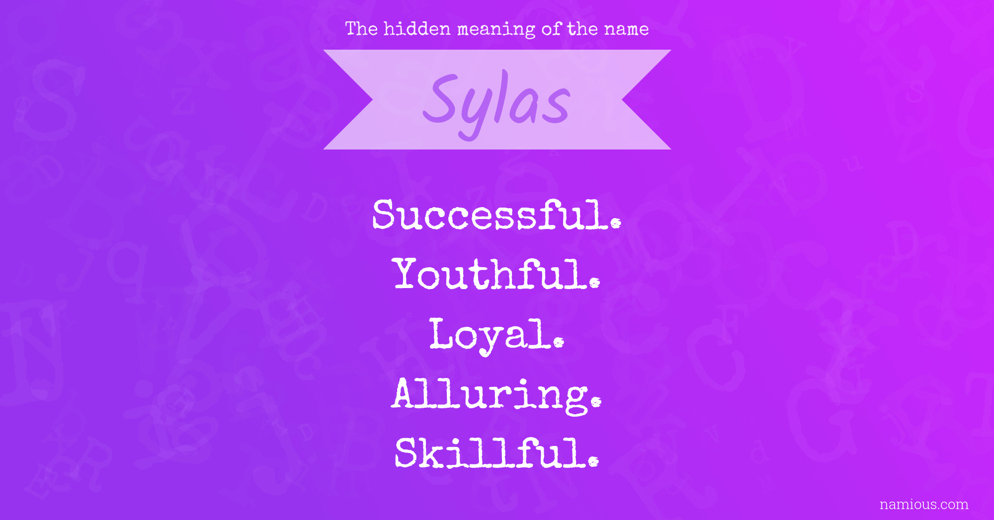 The hidden meaning of the name Sylas