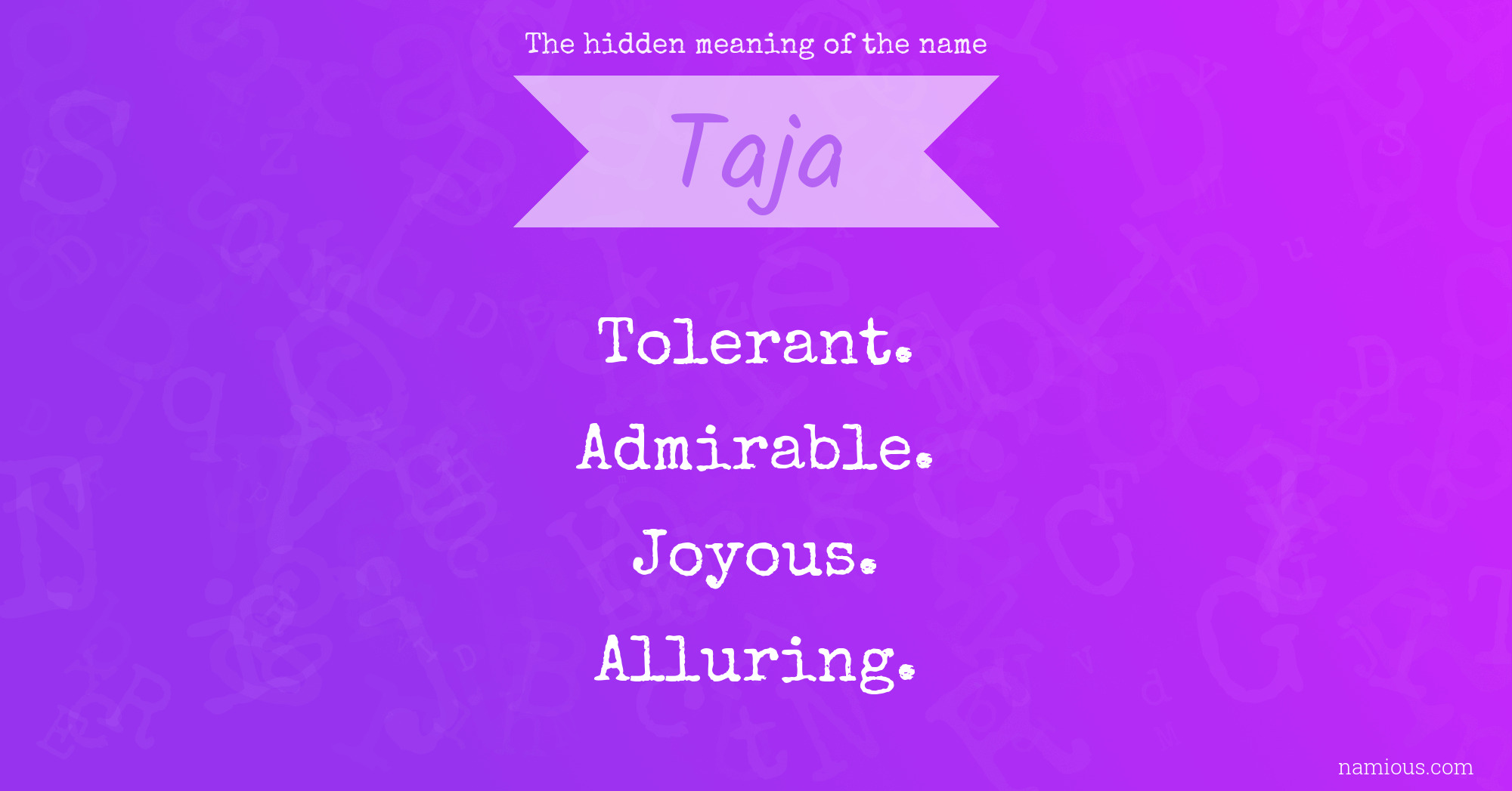 The hidden meaning of the name Taja