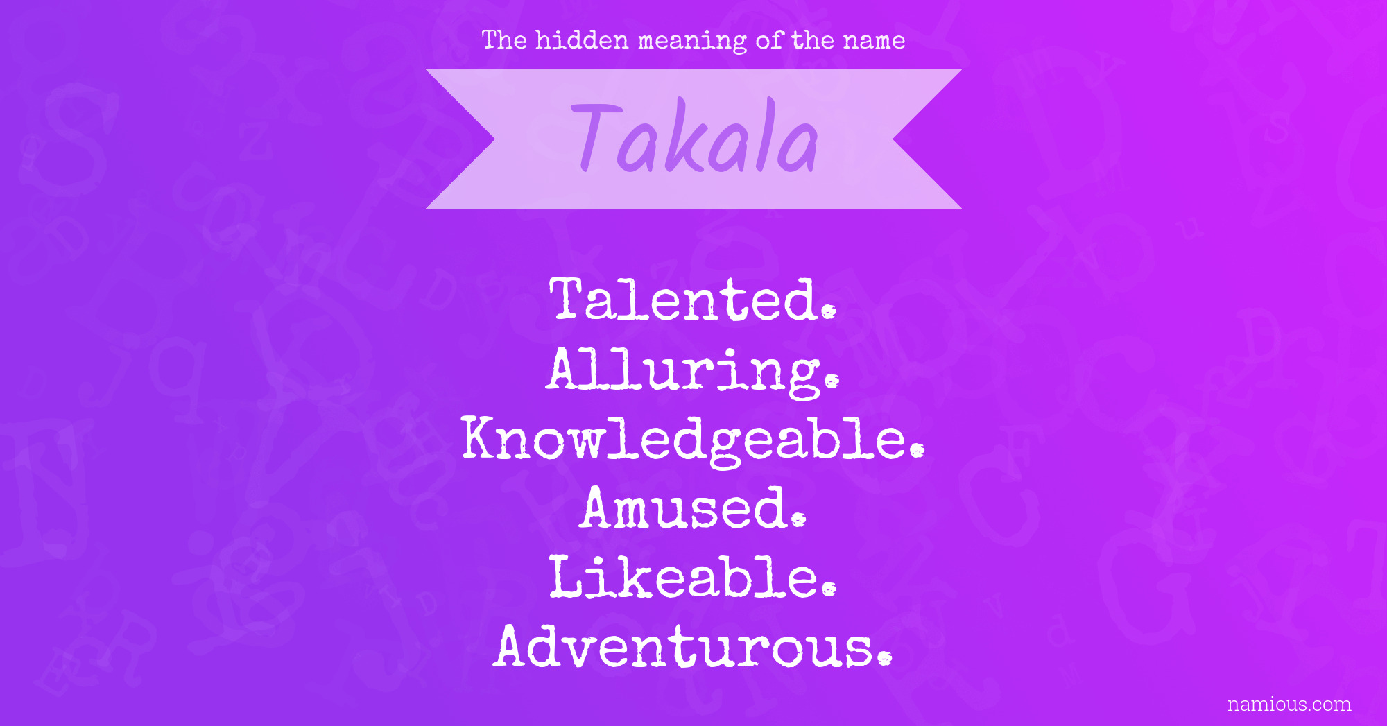 The hidden meaning of the name Takala