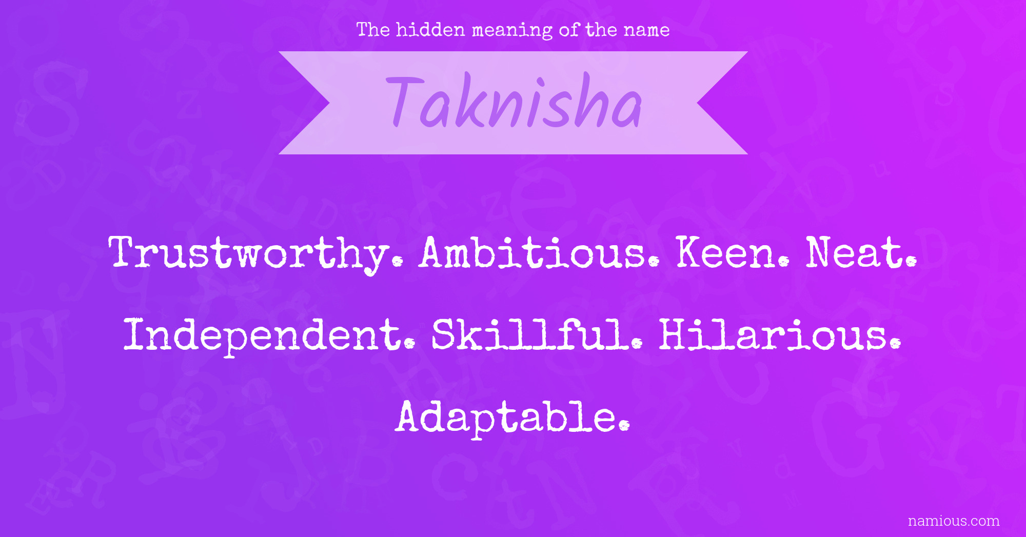 The hidden meaning of the name Taknisha