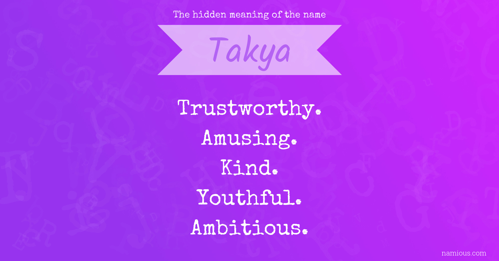 The hidden meaning of the name Takya