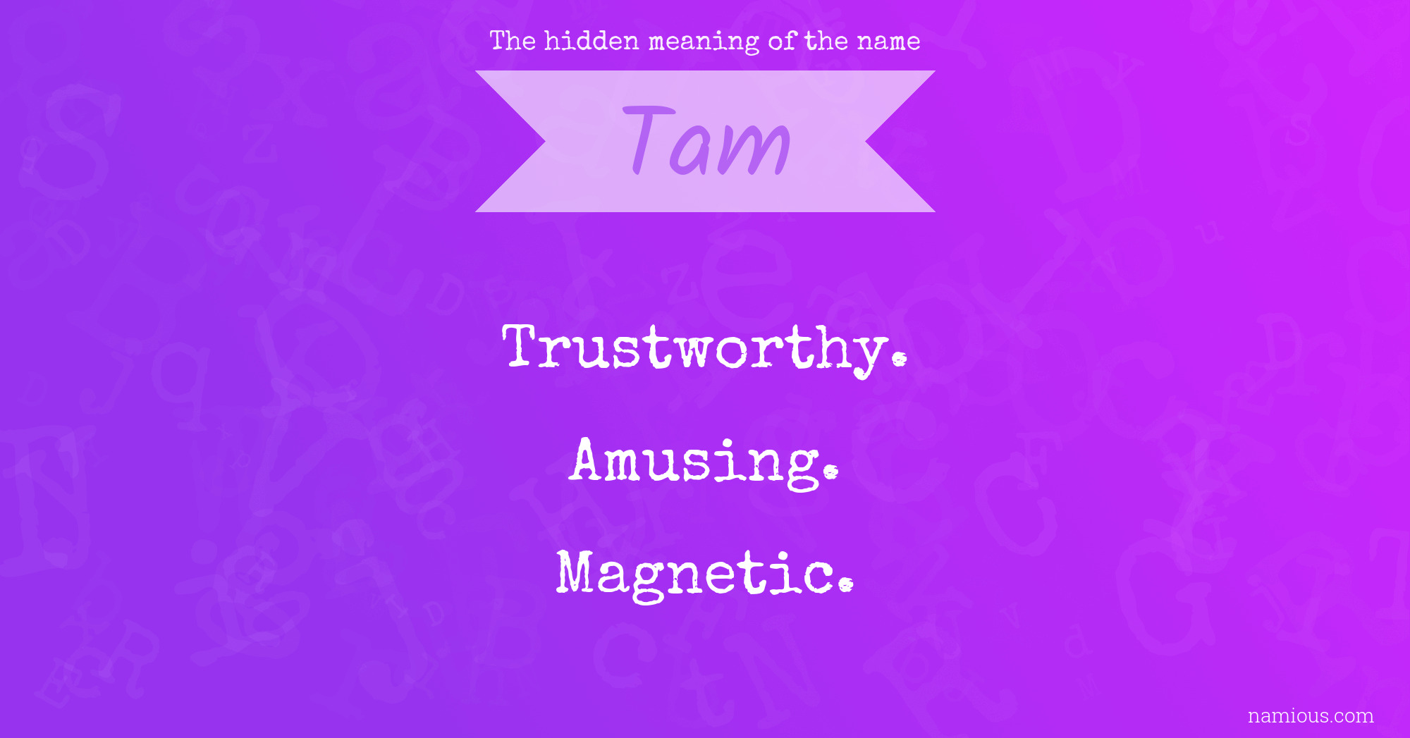The hidden meaning of the name Tam