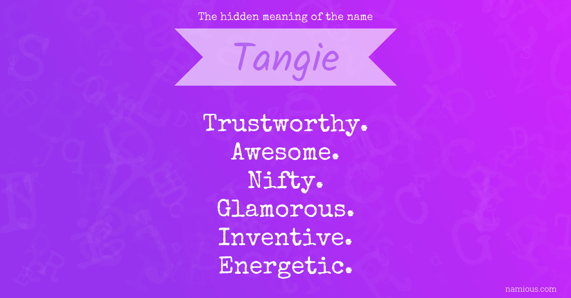 The hidden meaning of the name Tangie