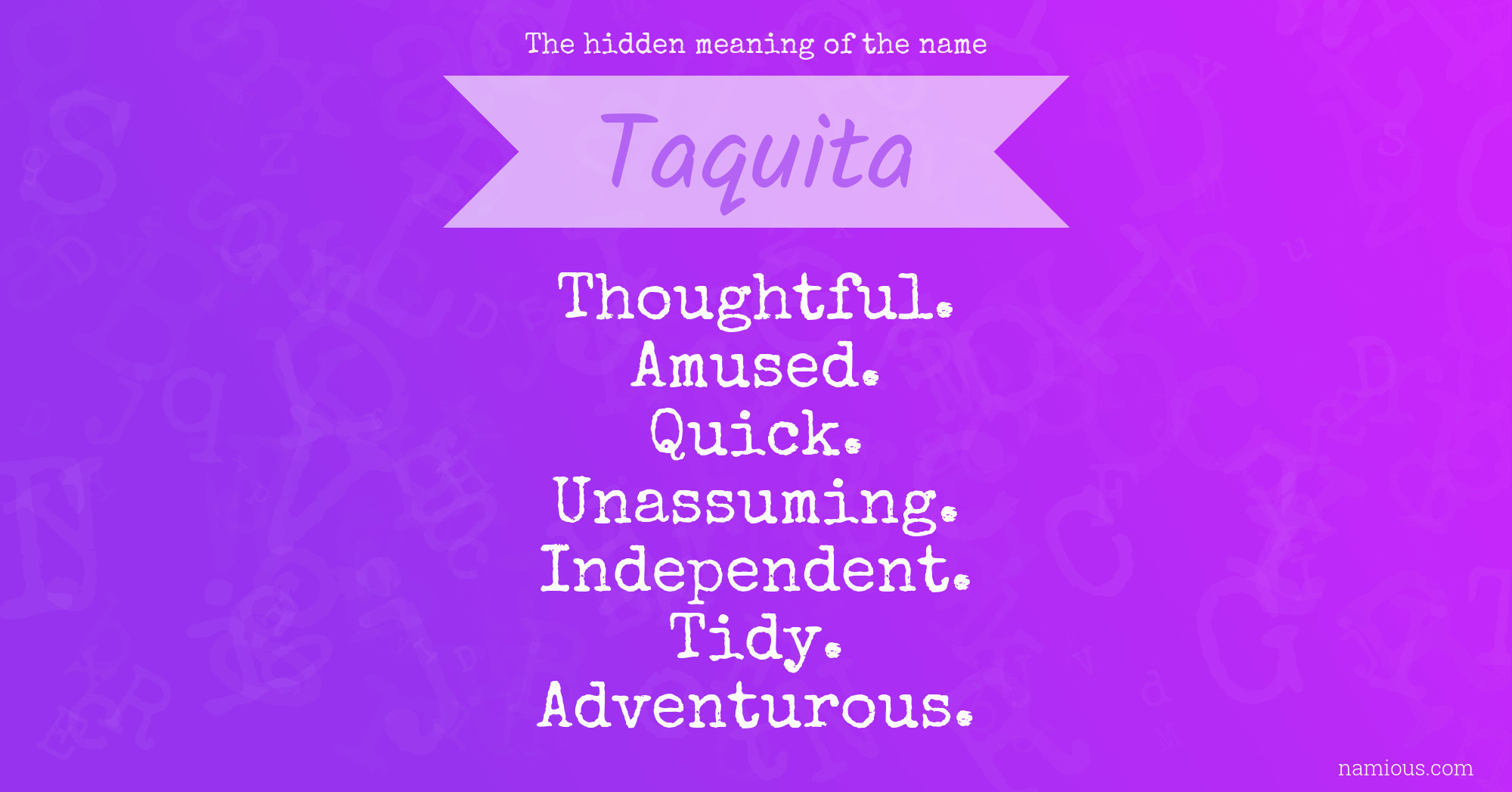 The hidden meaning of the name Taquita