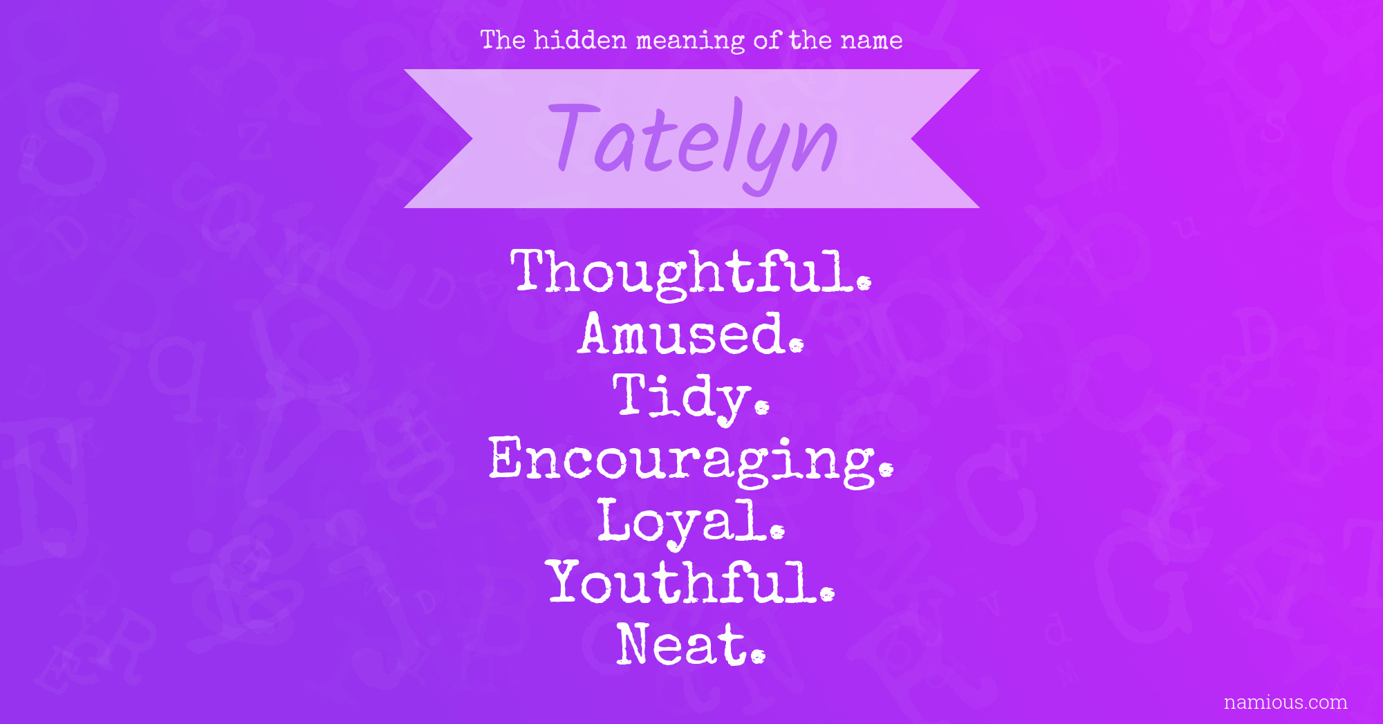 The hidden meaning of the name Tatelyn