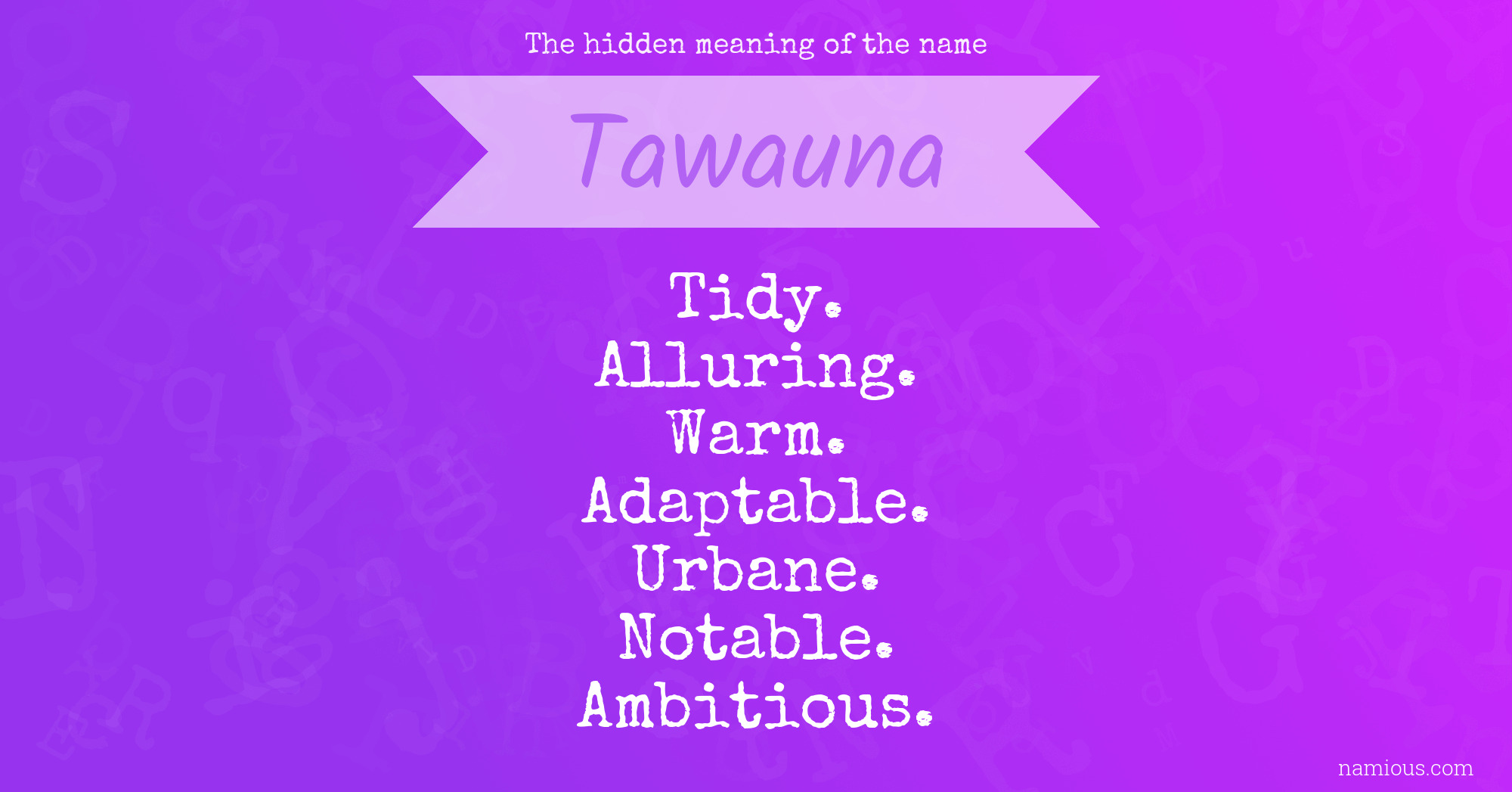 The hidden meaning of the name Tawauna