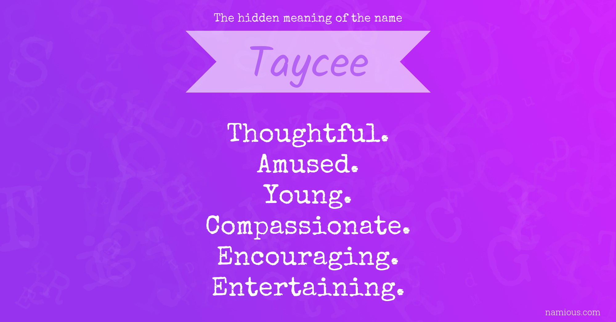 The hidden meaning of the name Taycee