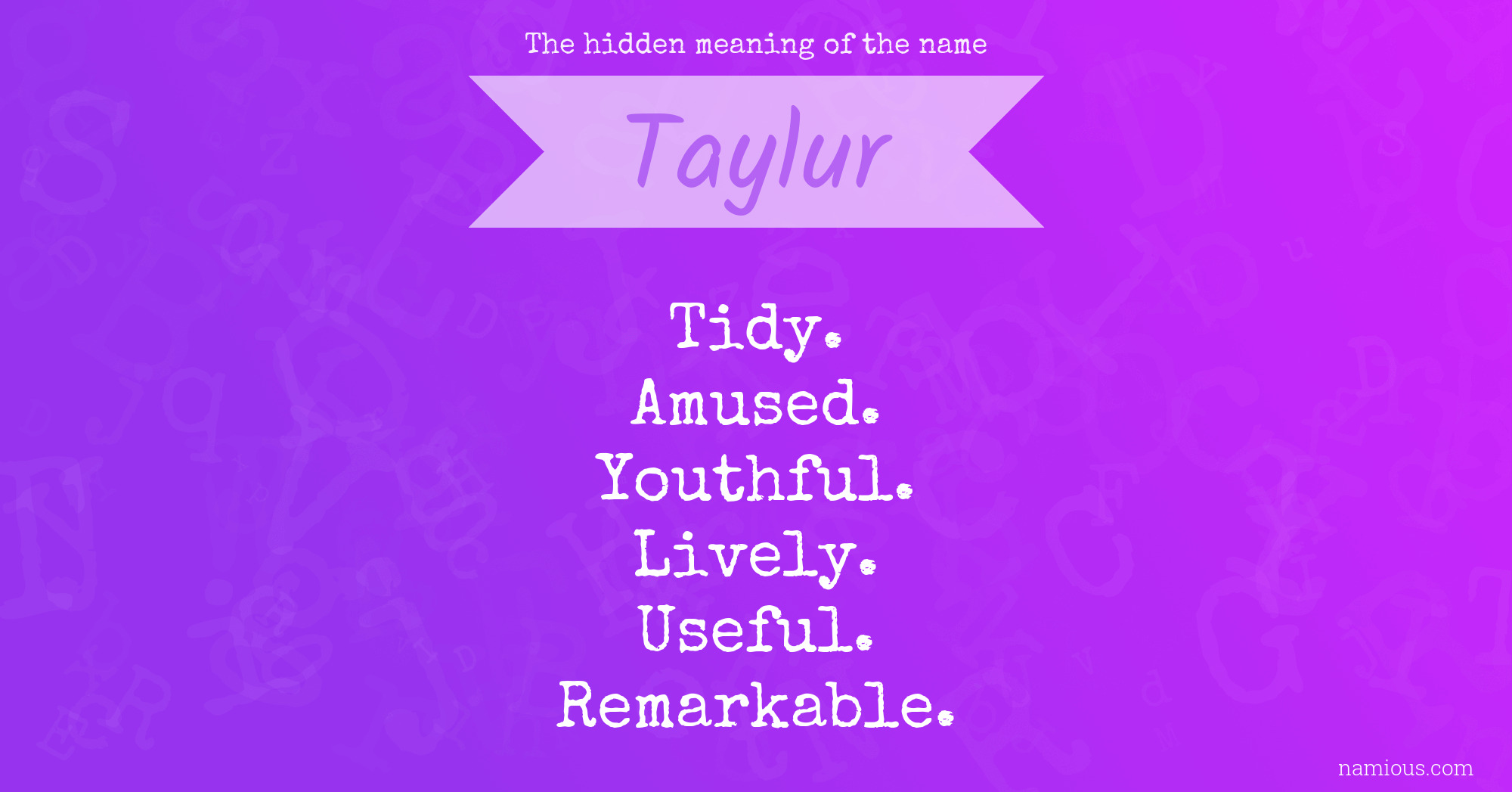 The hidden meaning of the name Taylur