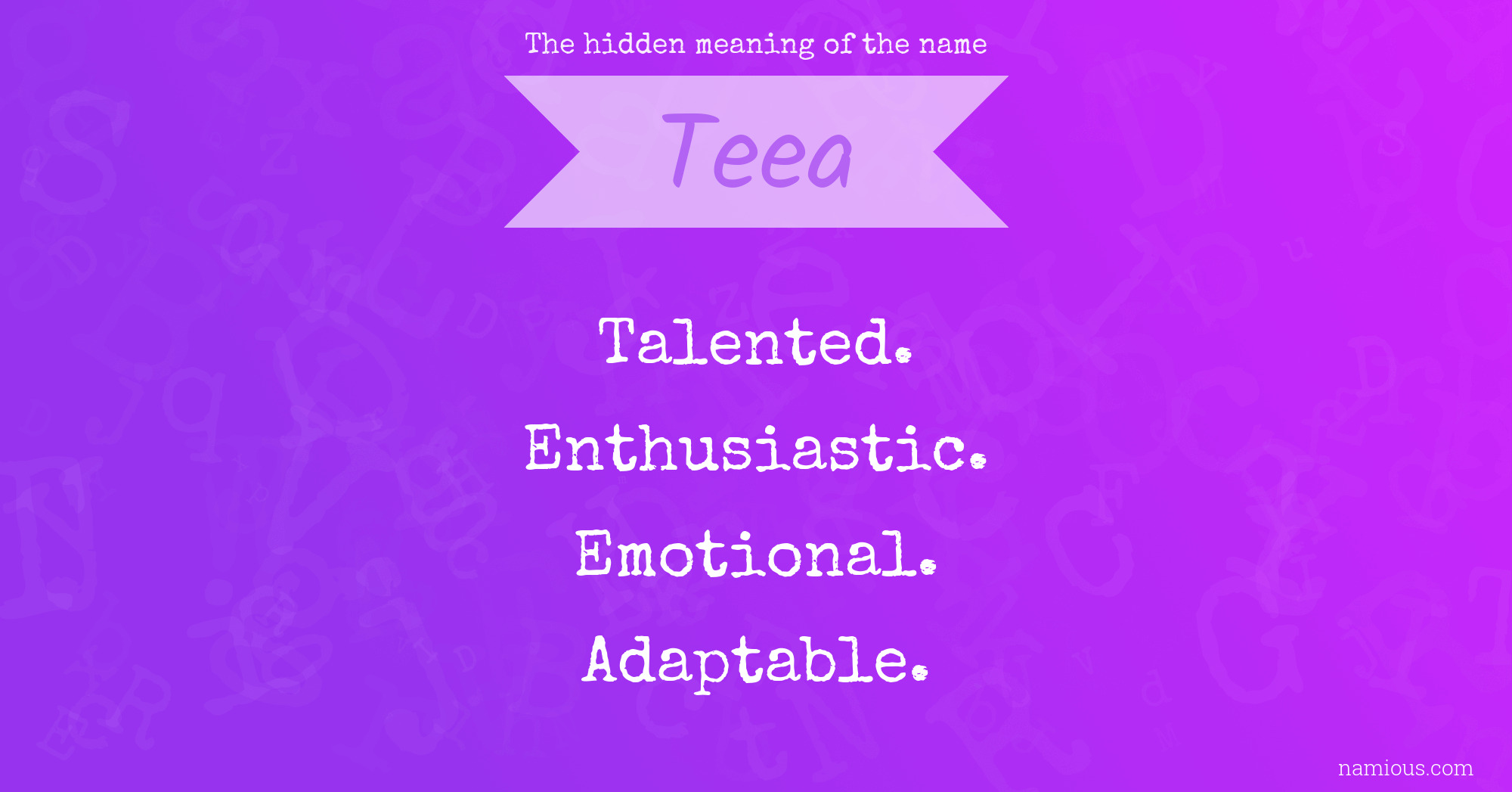 The hidden meaning of the name Teea