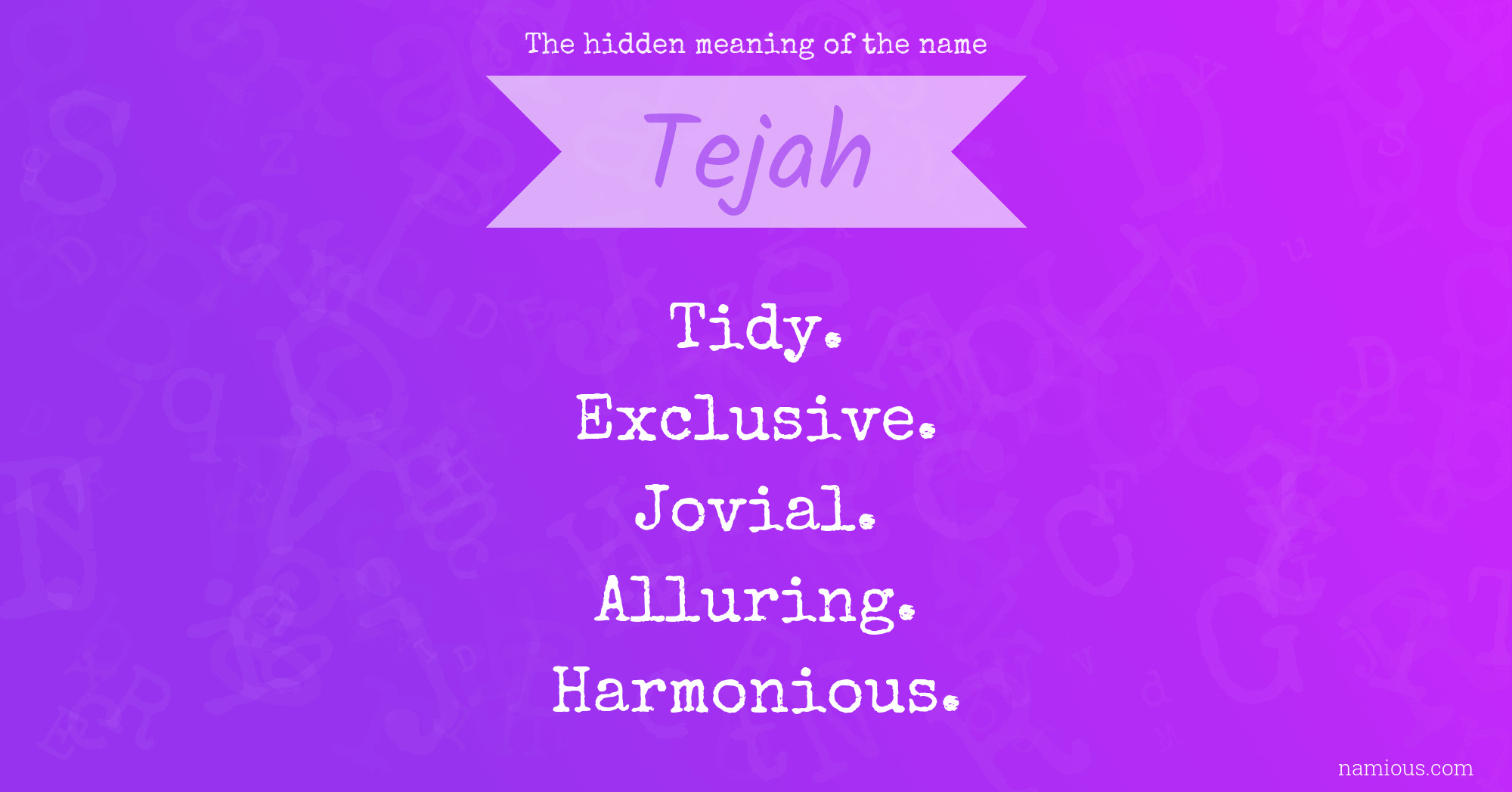 The hidden meaning of the name Tejah