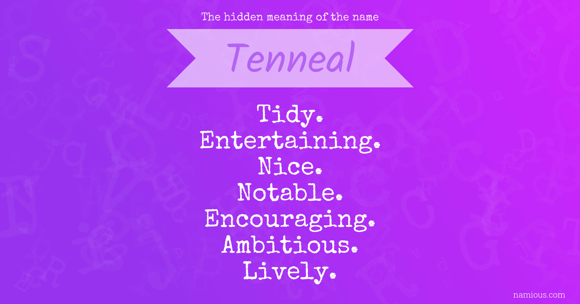 The hidden meaning of the name Tenneal