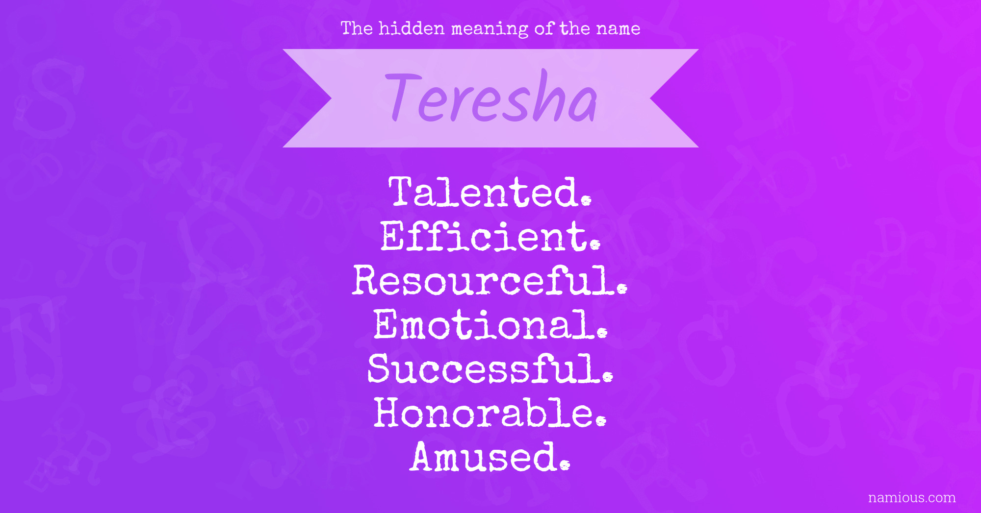 The hidden meaning of the name Teresha