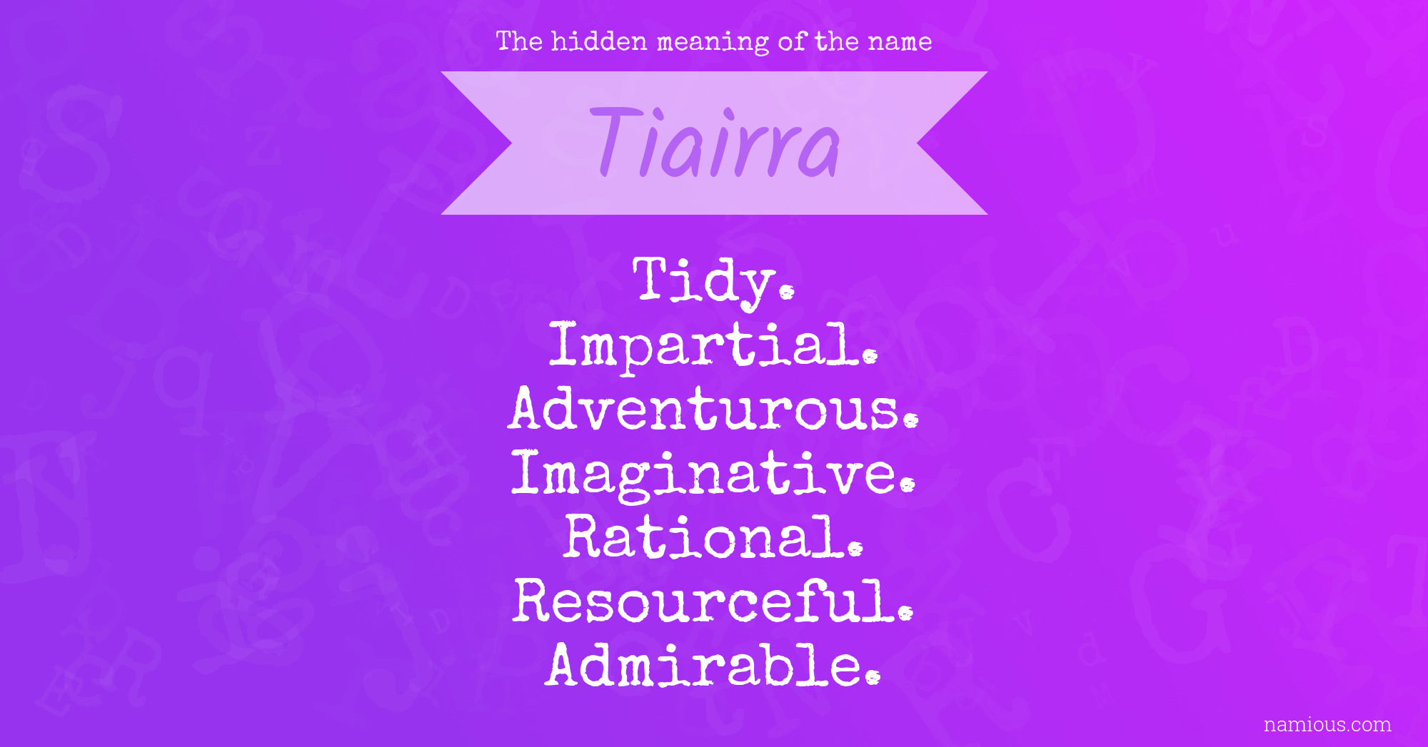 The hidden meaning of the name Tiairra