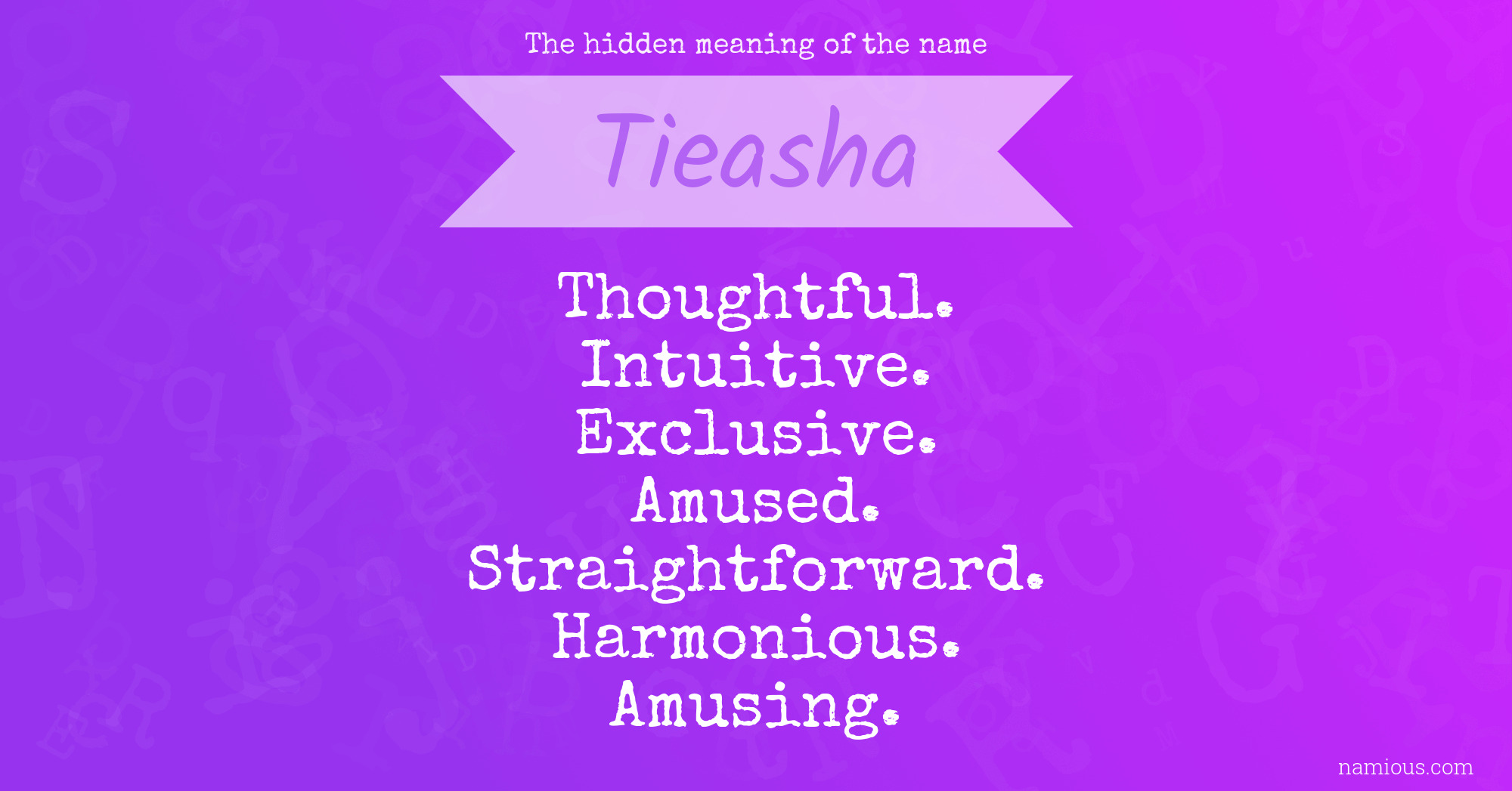 The hidden meaning of the name Tieasha
