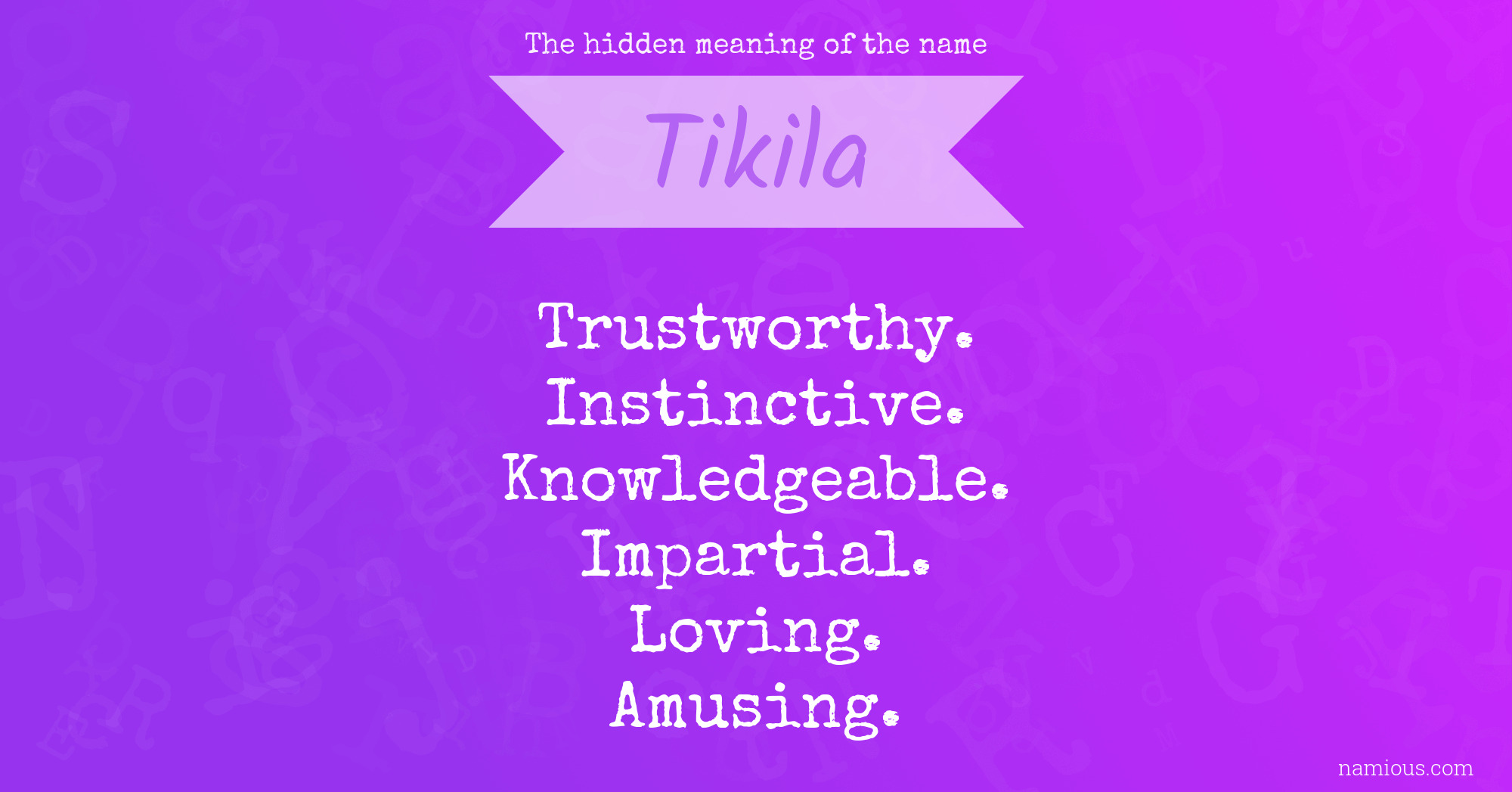 The hidden meaning of the name Tikila