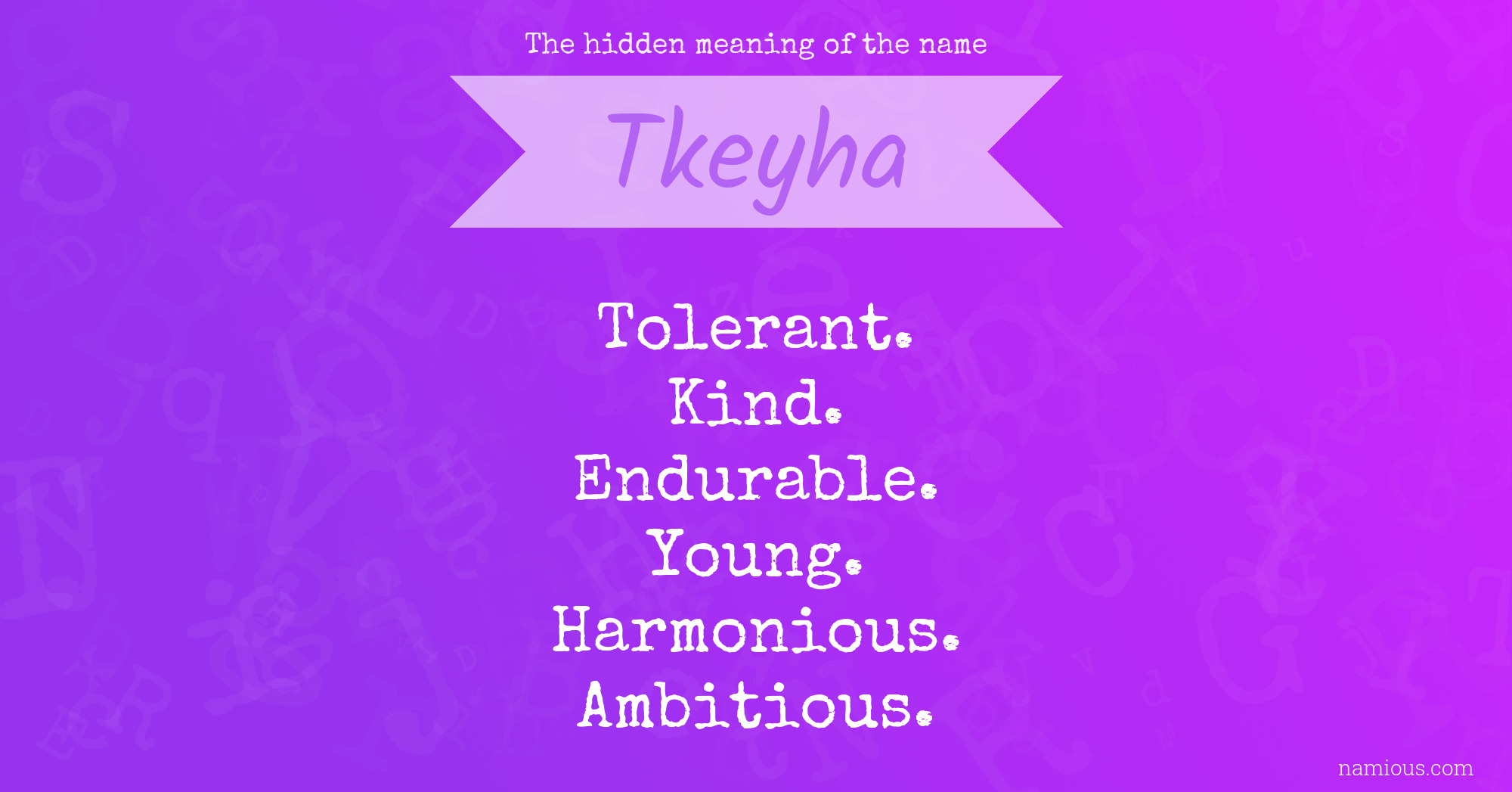 The hidden meaning of the name Tkeyha