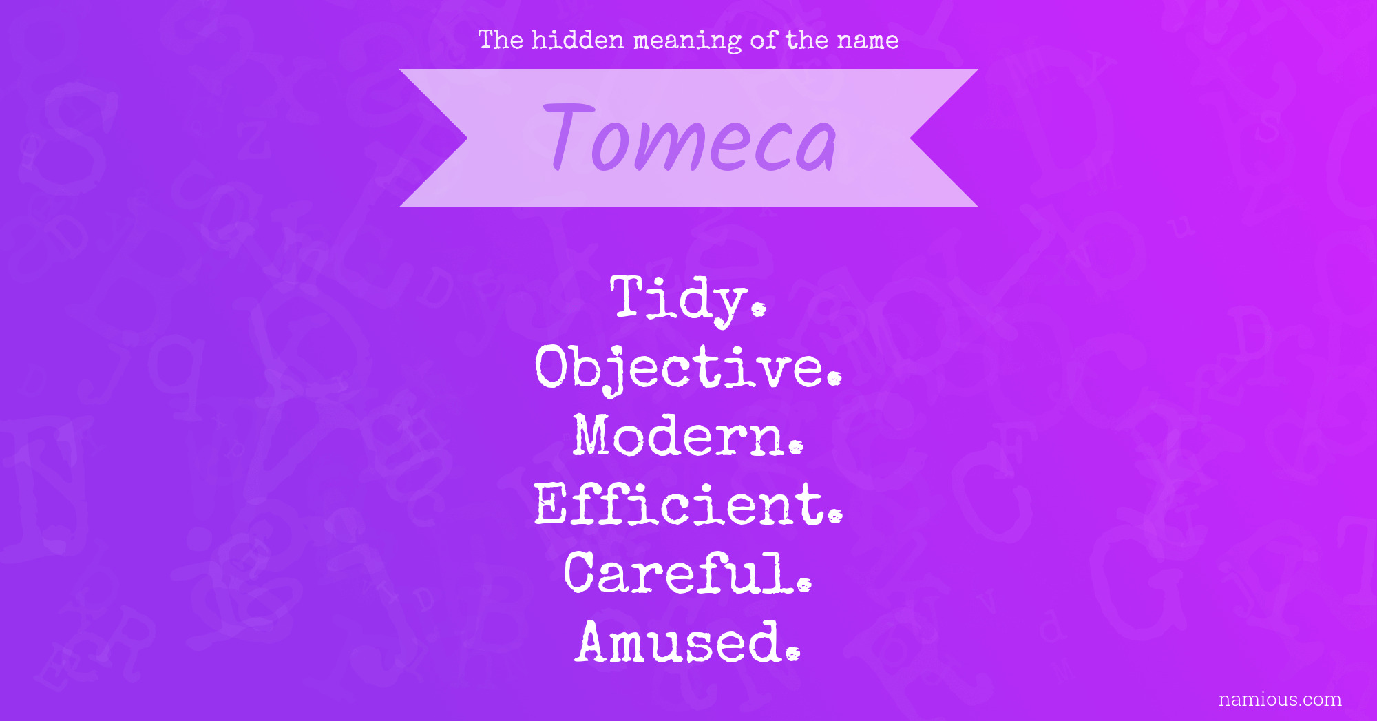 The hidden meaning of the name Tomeca