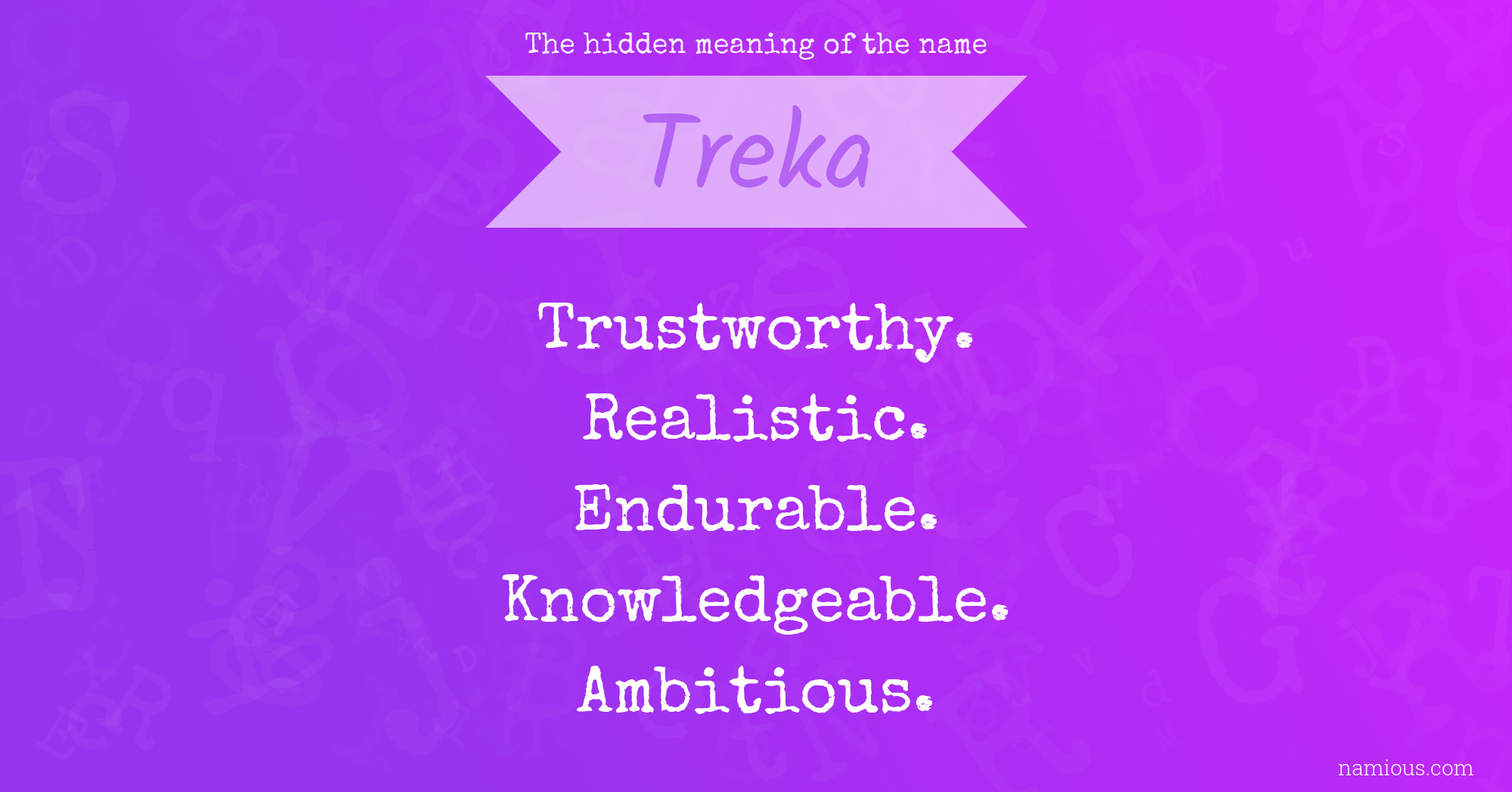 The hidden meaning of the name Treka