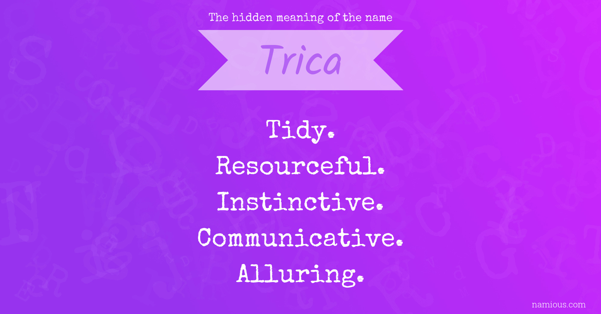 The hidden meaning of the name Trica