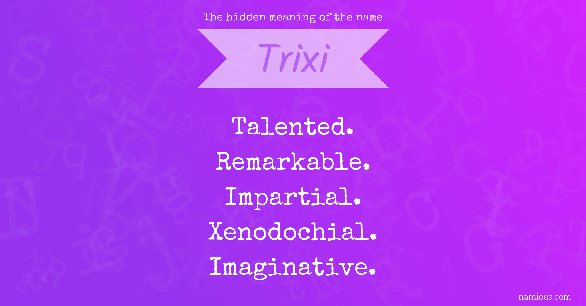 The hidden meaning of the name Trixi