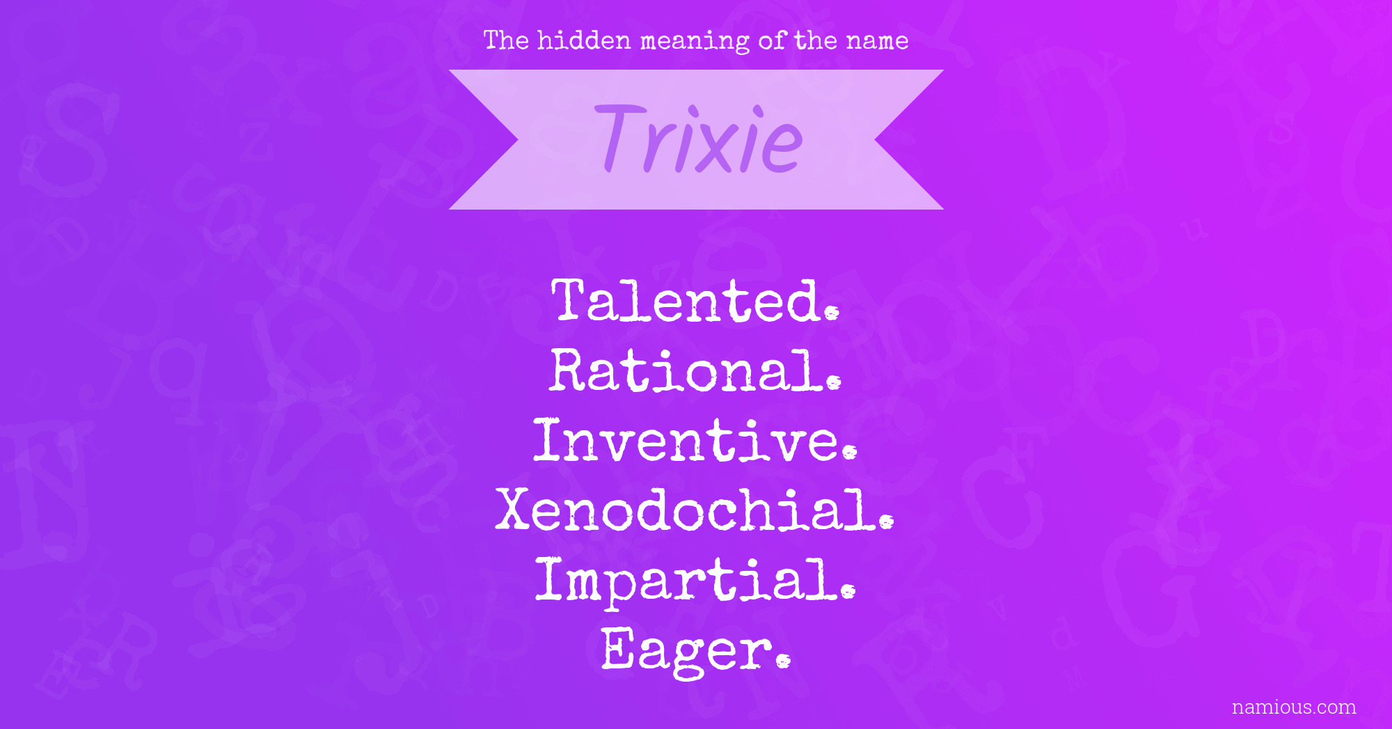 The hidden meaning of the name Trixie
