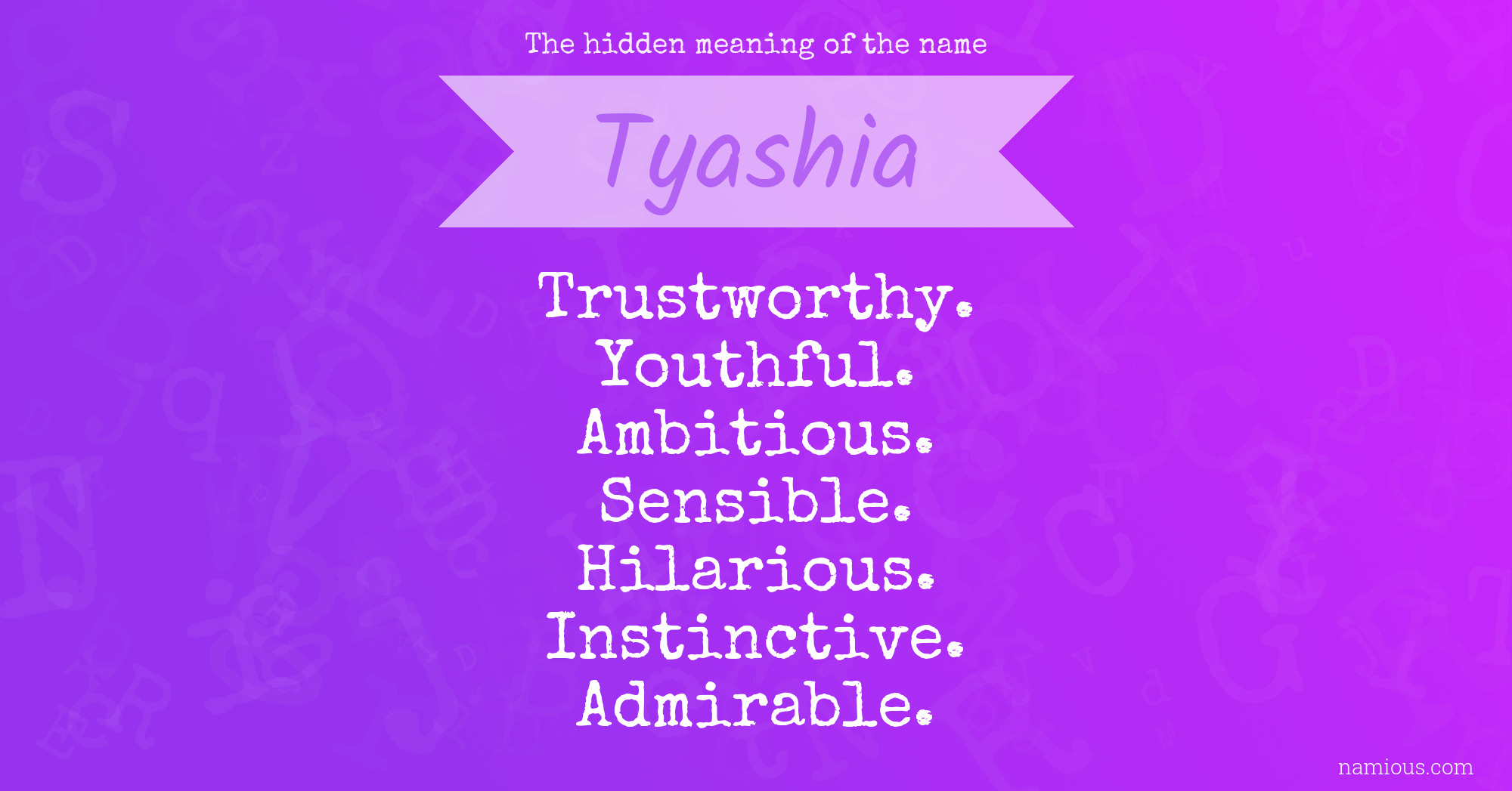 The hidden meaning of the name Tyashia