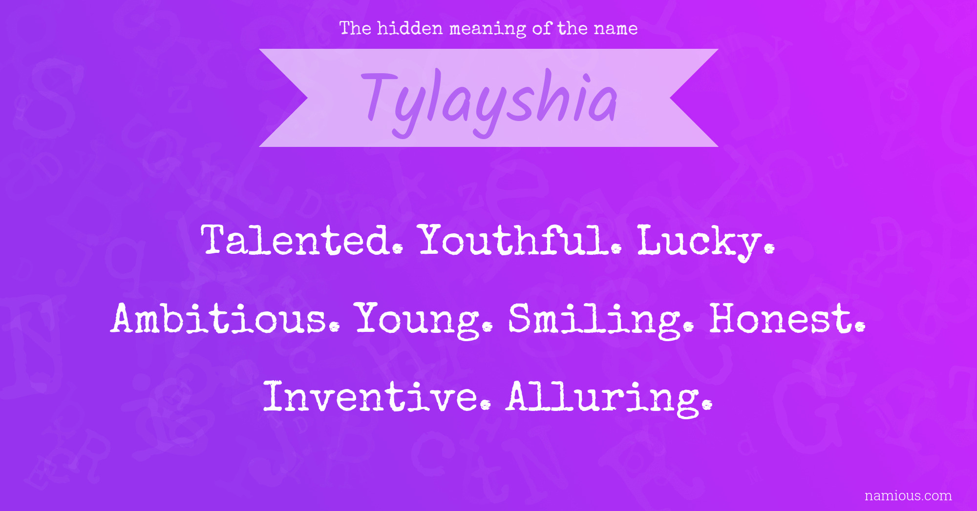 The hidden meaning of the name Tylayshia