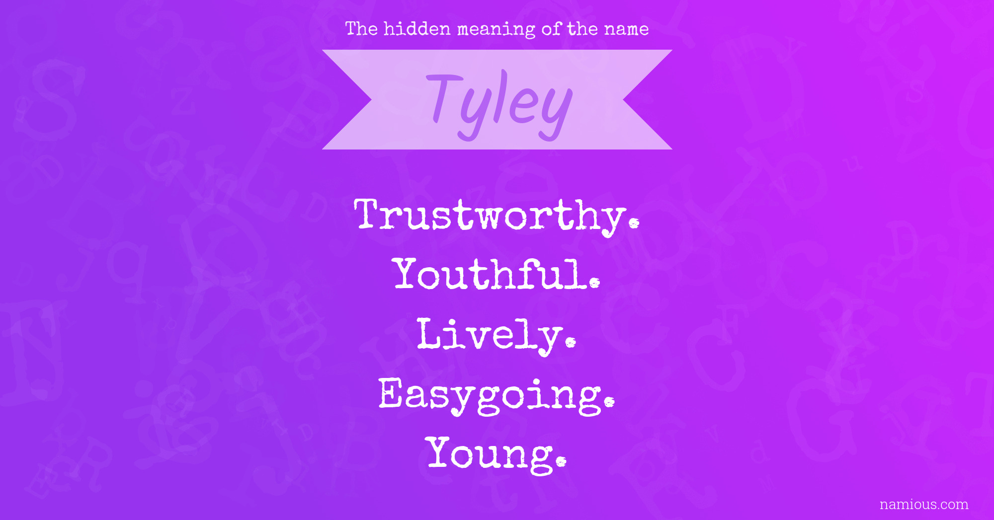 The hidden meaning of the name Tyley