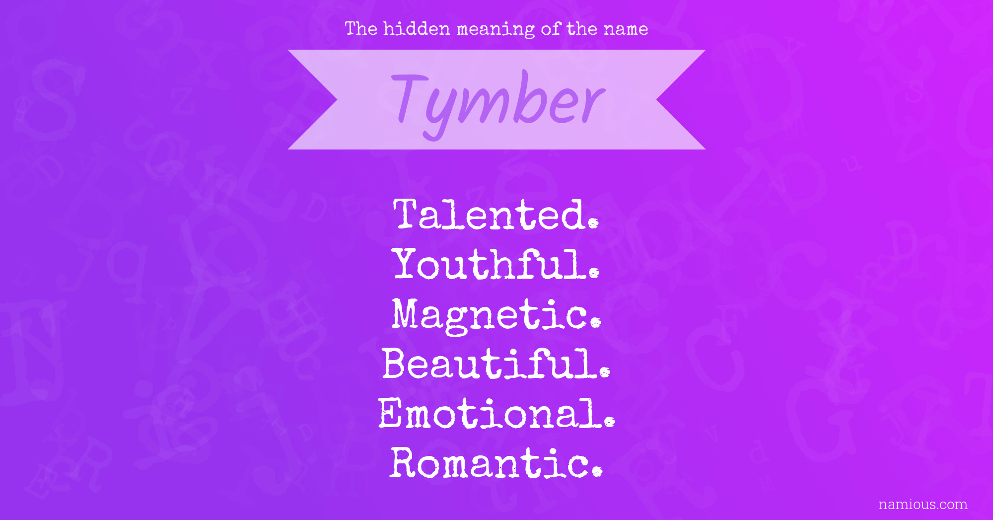 The hidden meaning of the name Tymber